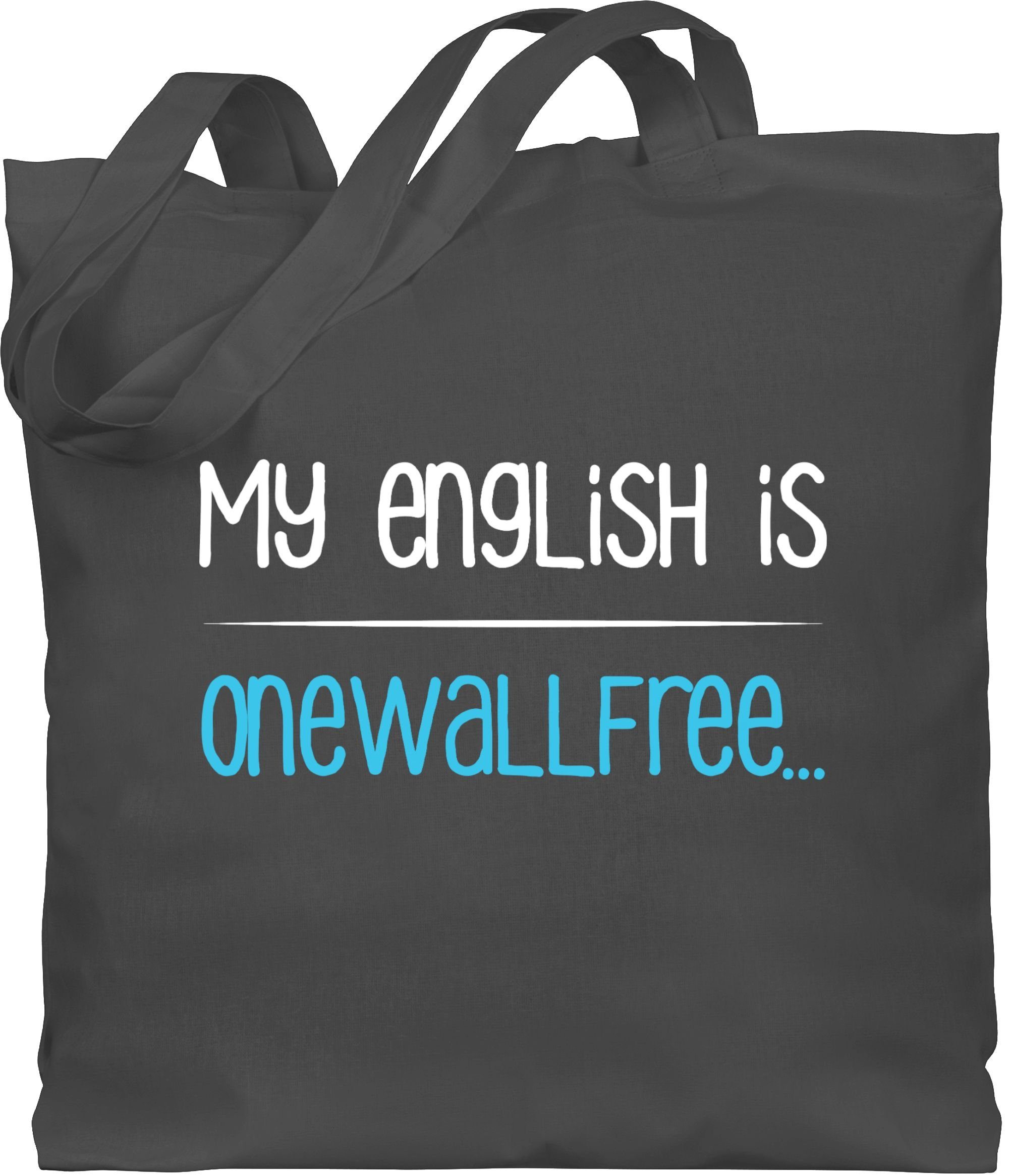 Shirtracer Umhängetasche My english is onewallfree - Denglisch, Sprüche Statement mit Spruch 1 Dunkelgrau