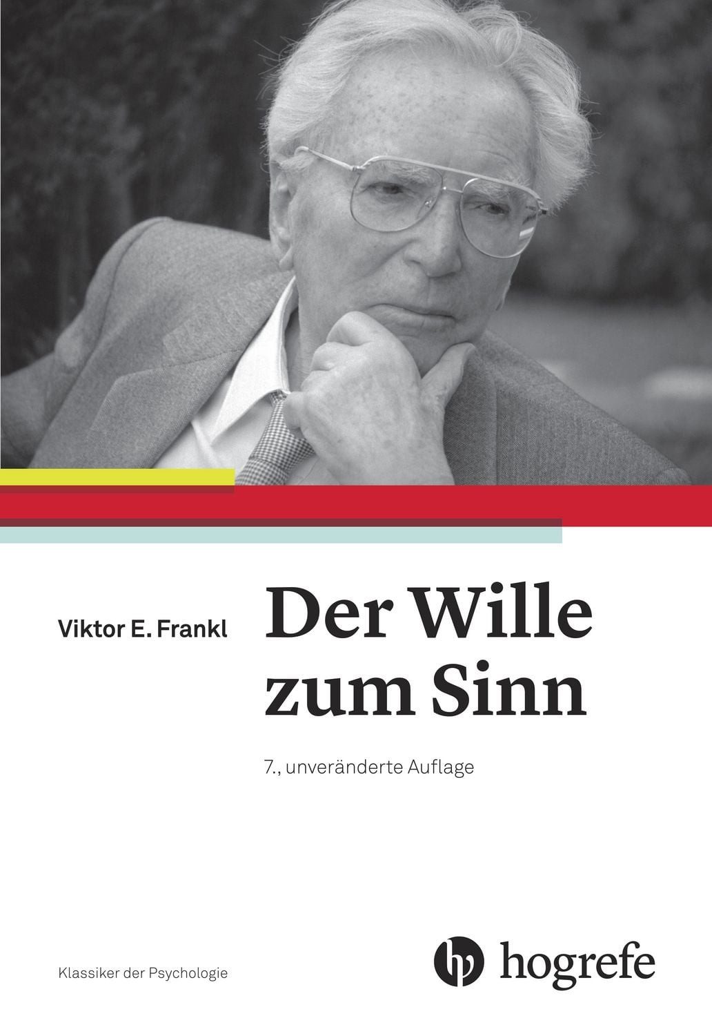 Der Wille zum Sinn / Viktor E. Frankl