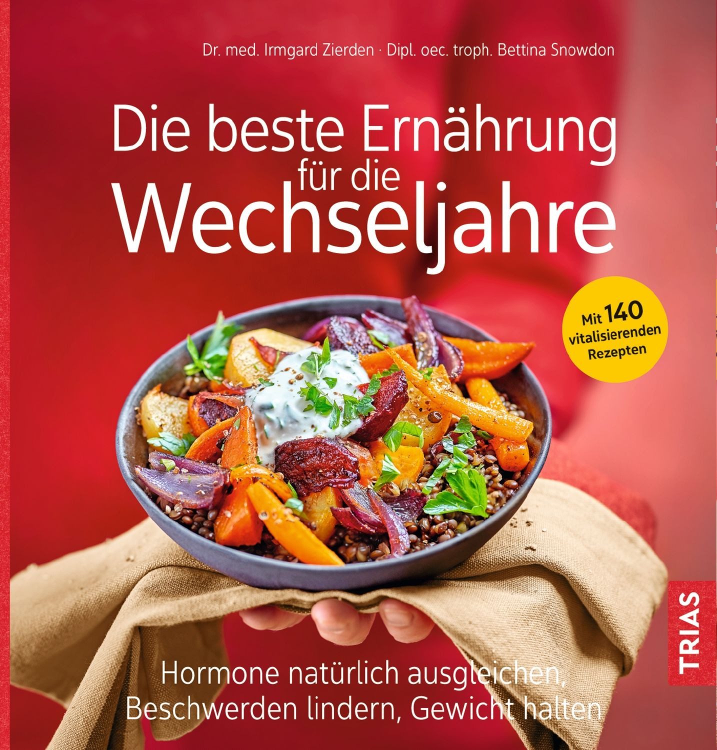 Die beste Ernährung für die Wechseljahre / Irmgard Zierden, Bettina Snowdon