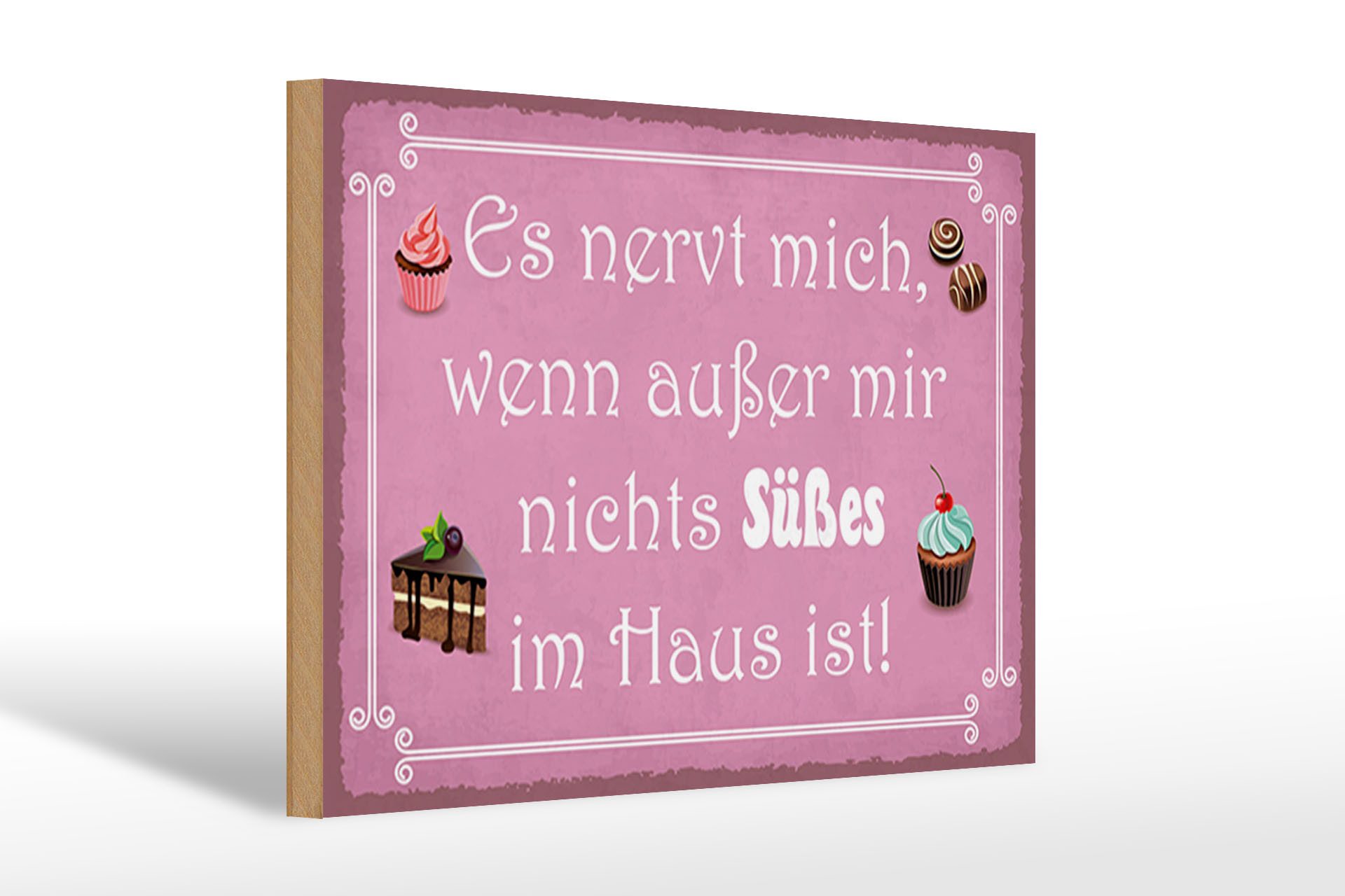 Holzbild Spruch 30x20cm nervt wenn nichts süßes im Haus
