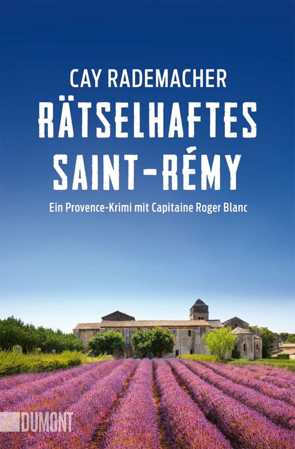 Rätselhaftes Saint-Rémy / Cay Rademacher
