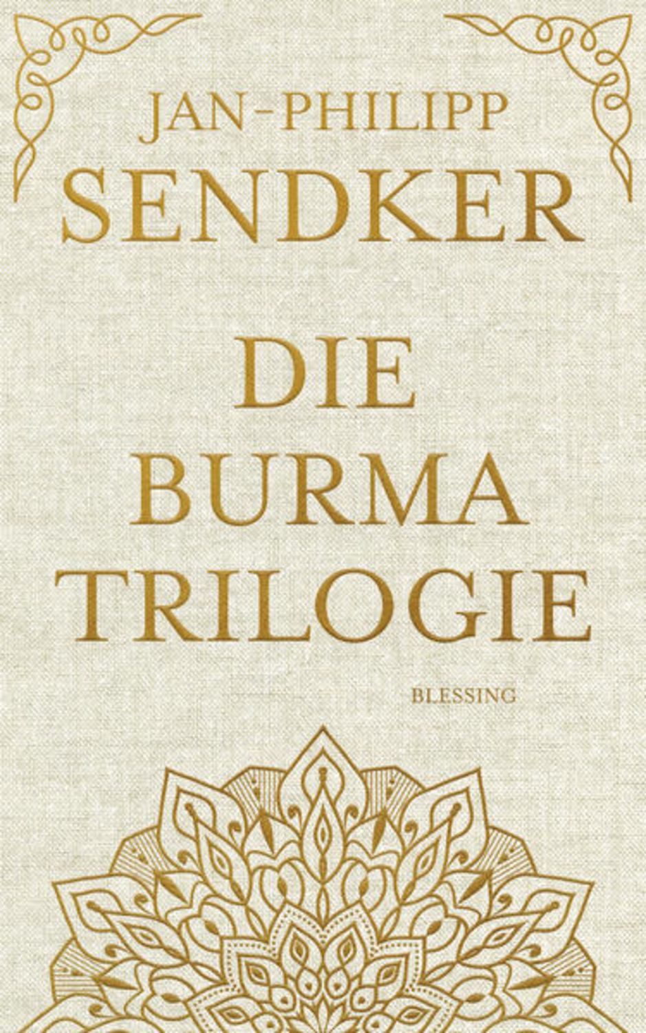 Die Burma-Trilogie / Jan-Philipp Sendker