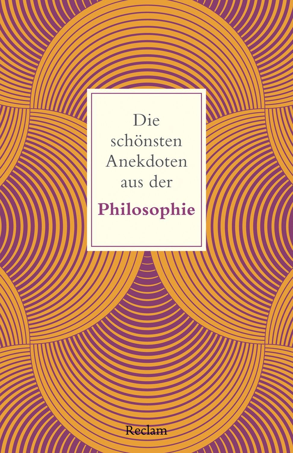 Die schönsten Anekdoten aus der Philosophie / diverse