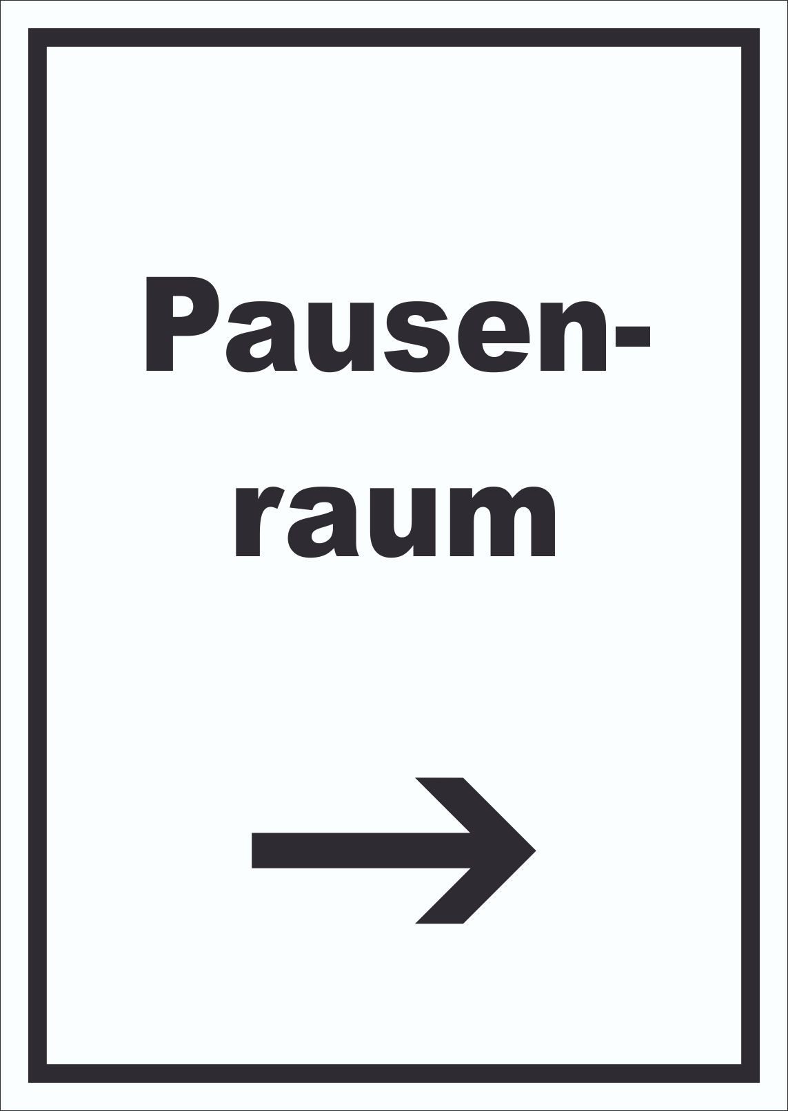 Hinweisschild Pausenraum Schild mit Text Richtungspfeil rechts Pause Mittagspause