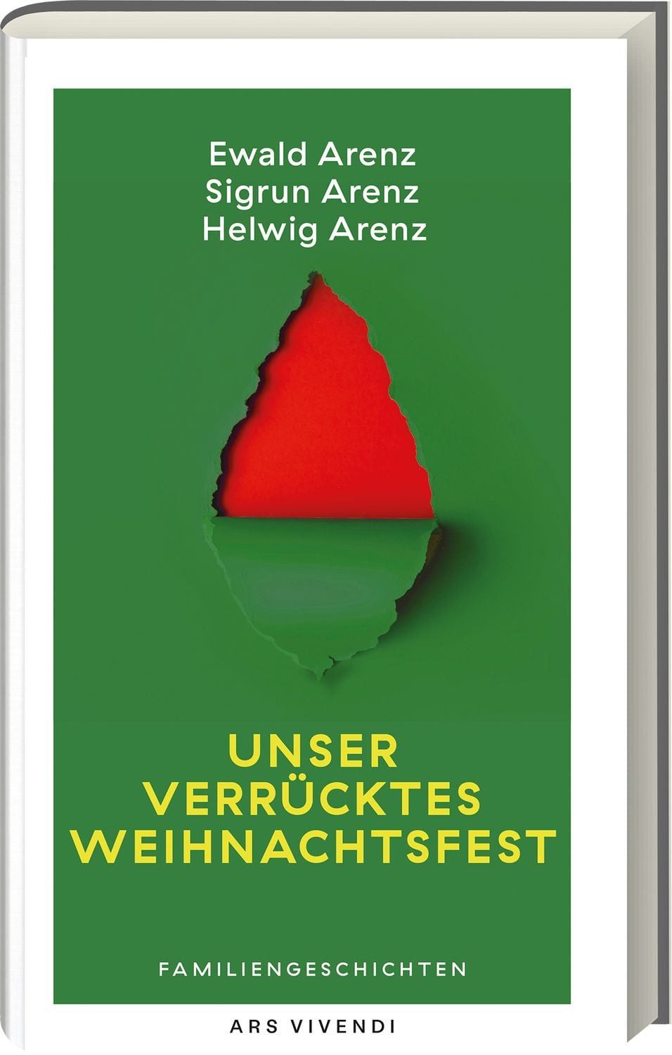 Unser verrücktes Weihnachtsfest / Ewald Arenz, Sigrun Arenz, Helwig Arenz, Familiengeschichten