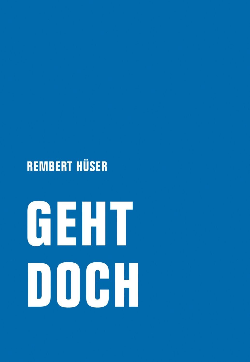 Geht doch / Rembert Hüser