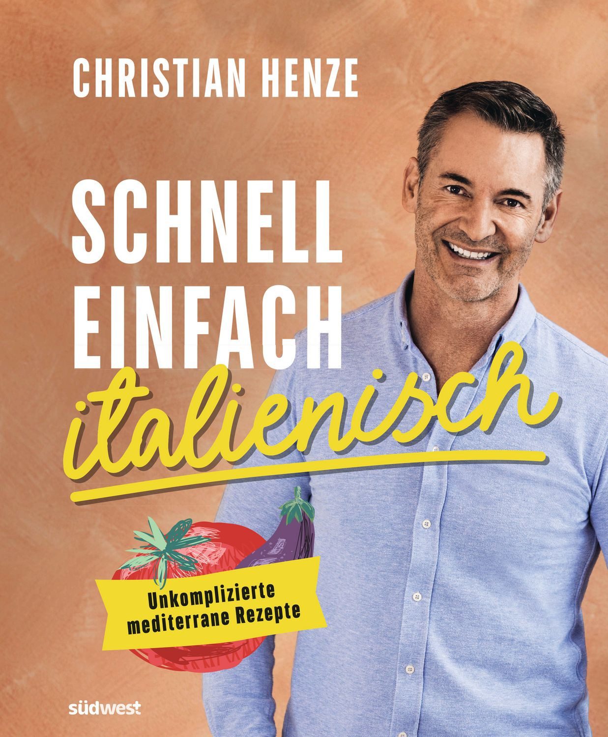 Schnell, einfach, italienisch / Christian Henze
