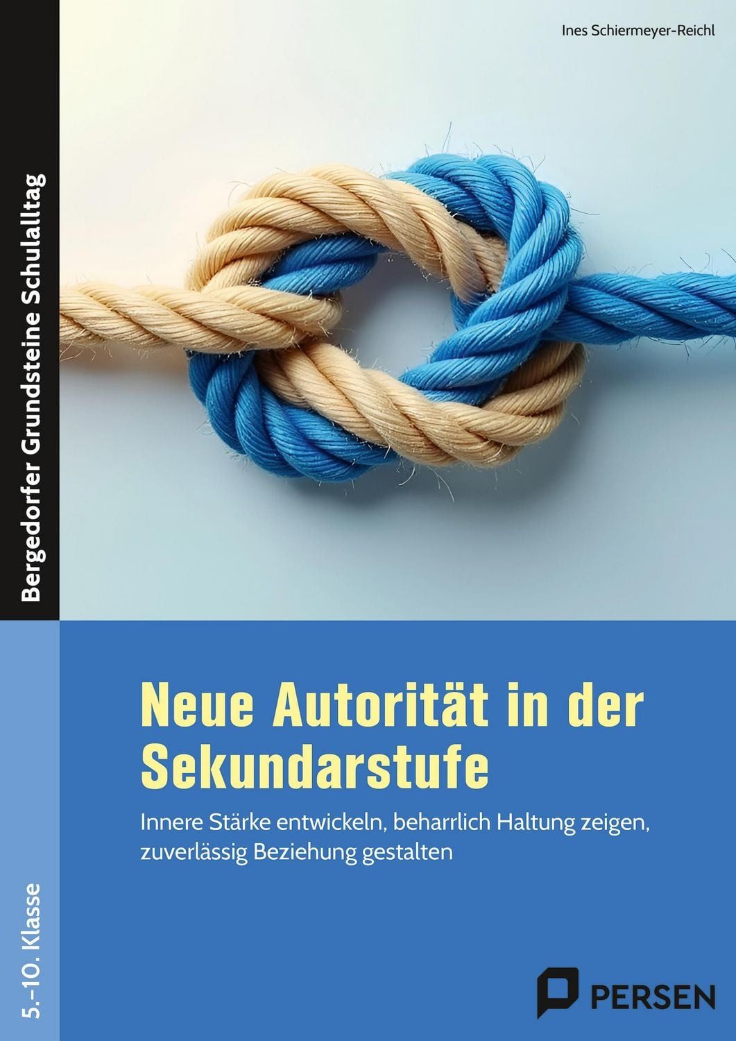 Neue Autorität in der Sekundarstufe / Ines Schiermeyer-Reichl