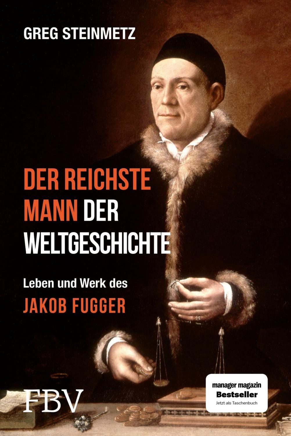 Der reichste Mann der Weltgeschichte / Greg Steinmetz