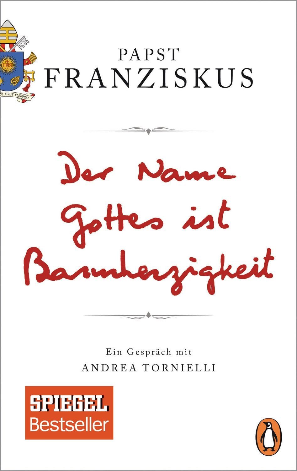 Der Name Gottes ist Barmherzigkeit / Papst Franziskus, Ein Gespräch mit Andrea Tornielli