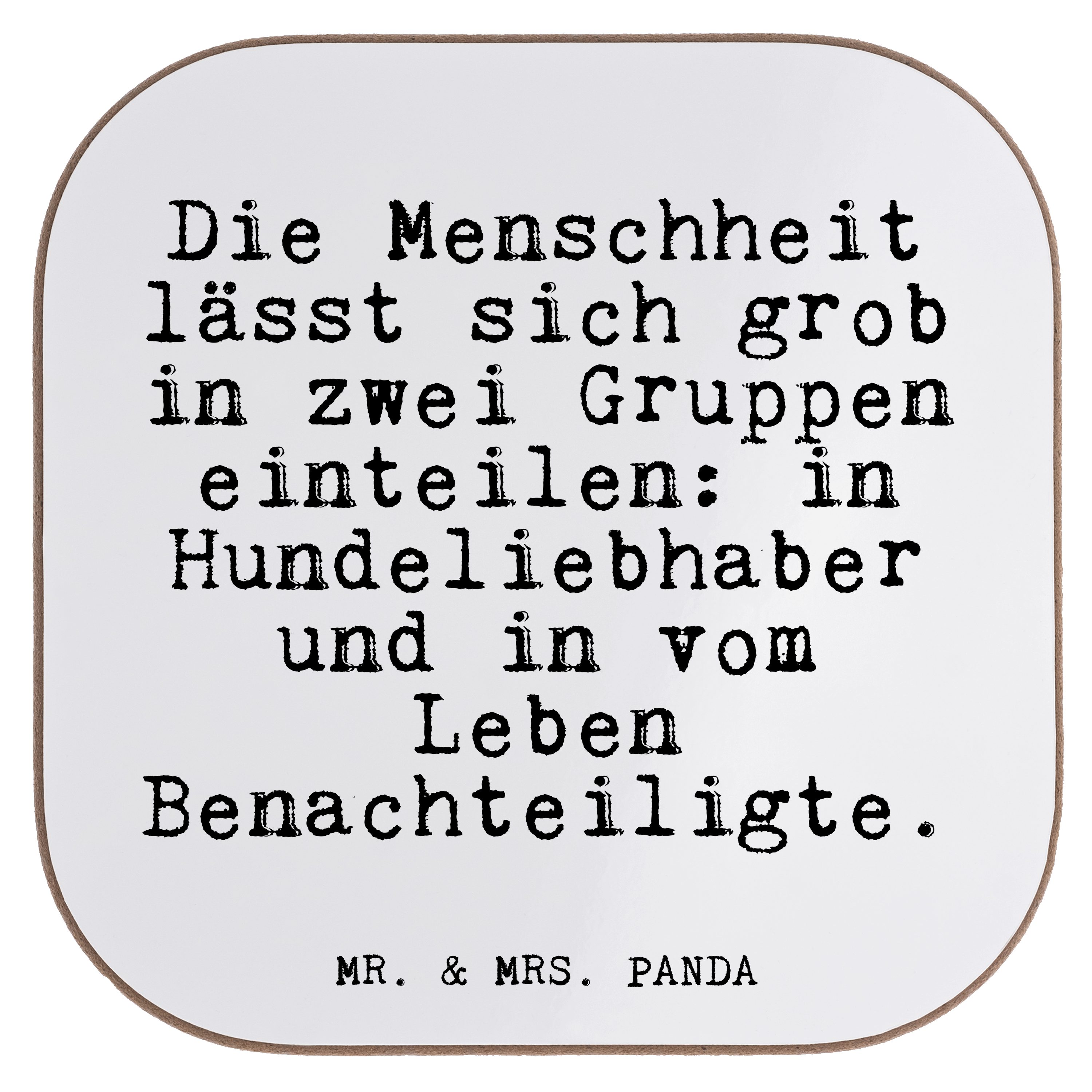 Mr. & Mrs. Panda Getränkeuntersetzer Die Menschheit lässt sich... - Weiß - Geschenk, Herrchen, Getränkeunt, 1-tlg.