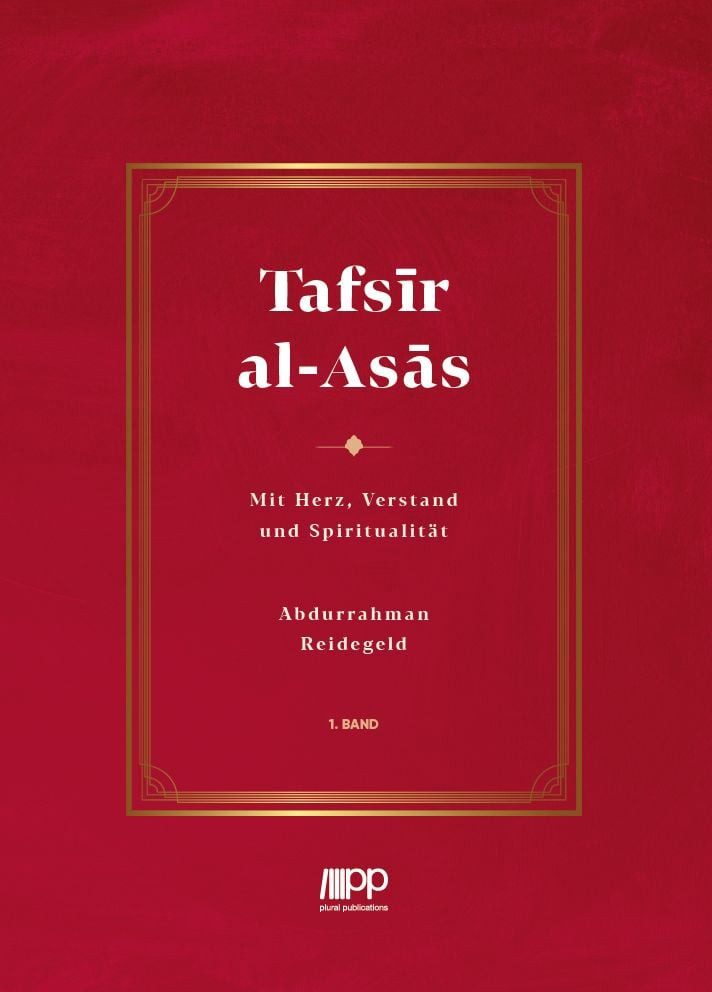 Tafsir al-Asas – 1. Band / Abdurrahman Reidegeld, mit Herz, Verstand und Spiritualität