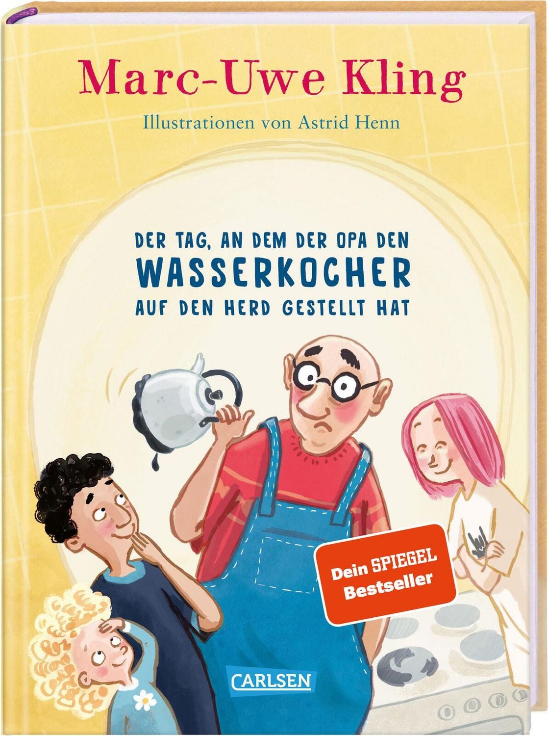 Der Tag, an dem der Opa den Wasserkocher auf den Herd gestellt hat / Marc-Uwe Kling