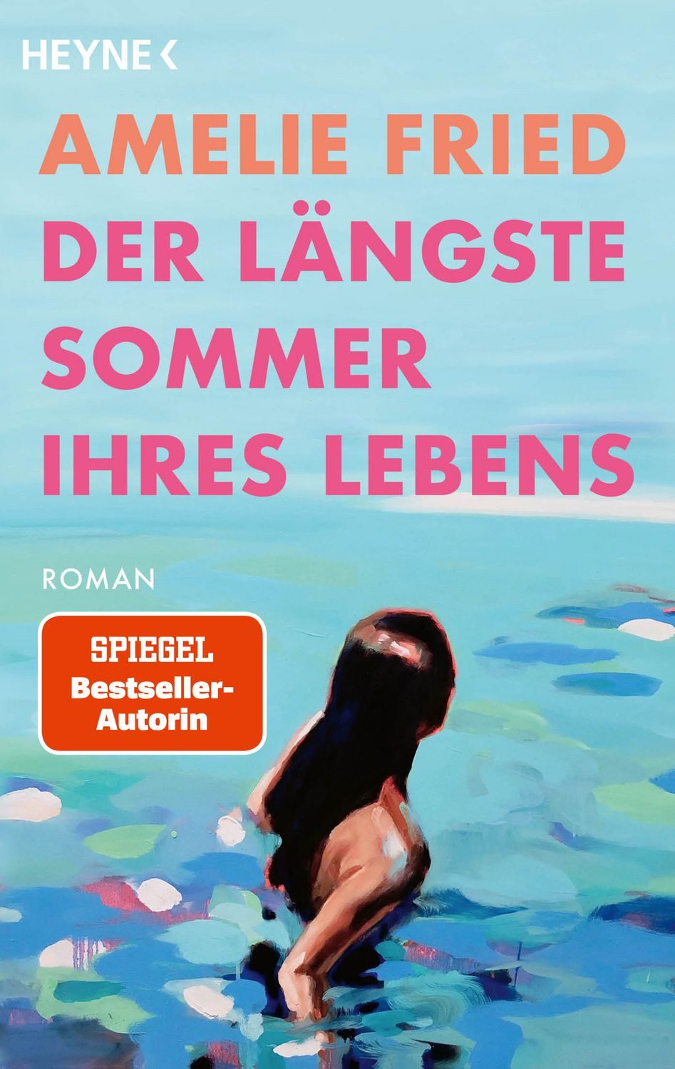 Der längste Sommer ihres Lebens / Amelie Fried