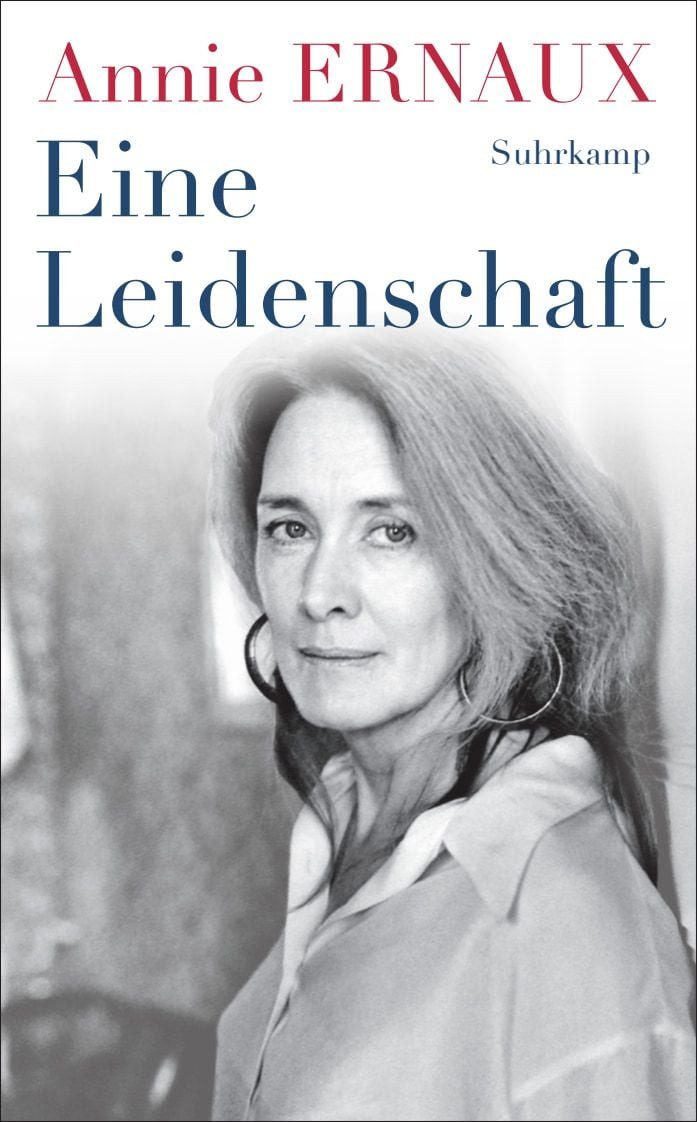 Belletristik Eine Leidenschaft Über die kleinen Demütigungen und Erniedrigungen der Annie Ernaux
