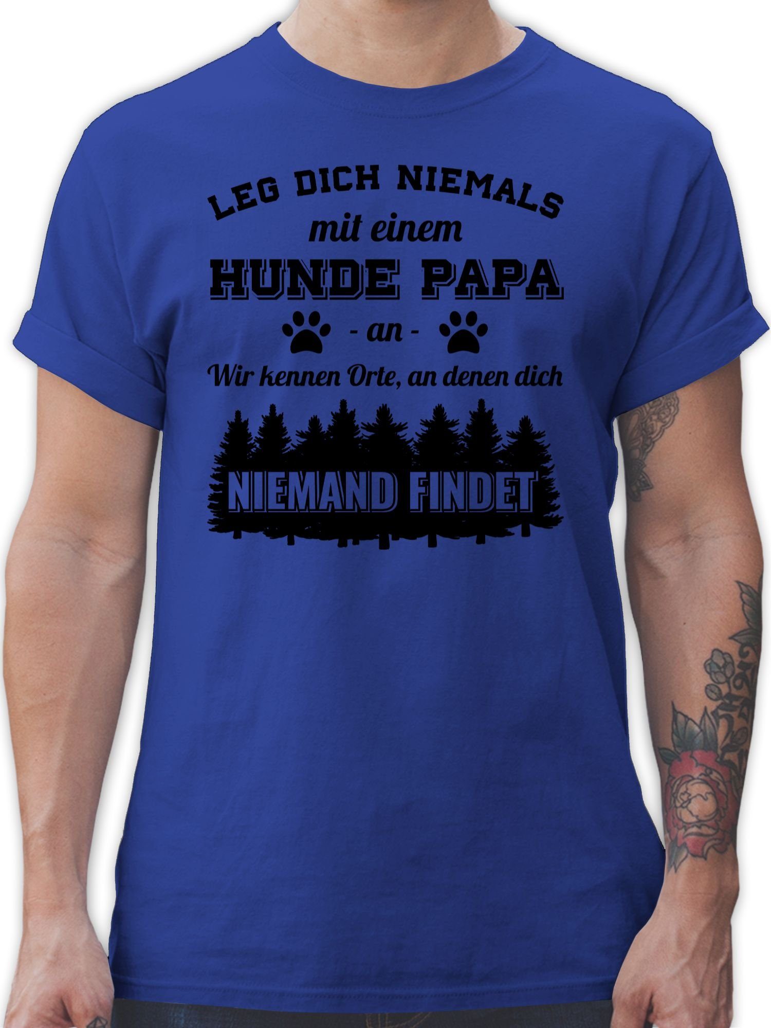 Shirtracer T-Shirt Leg dich niemals mit einem Hunde Papa an - Schwarz Geschenk für Hundebesitzer 03 Royalblau