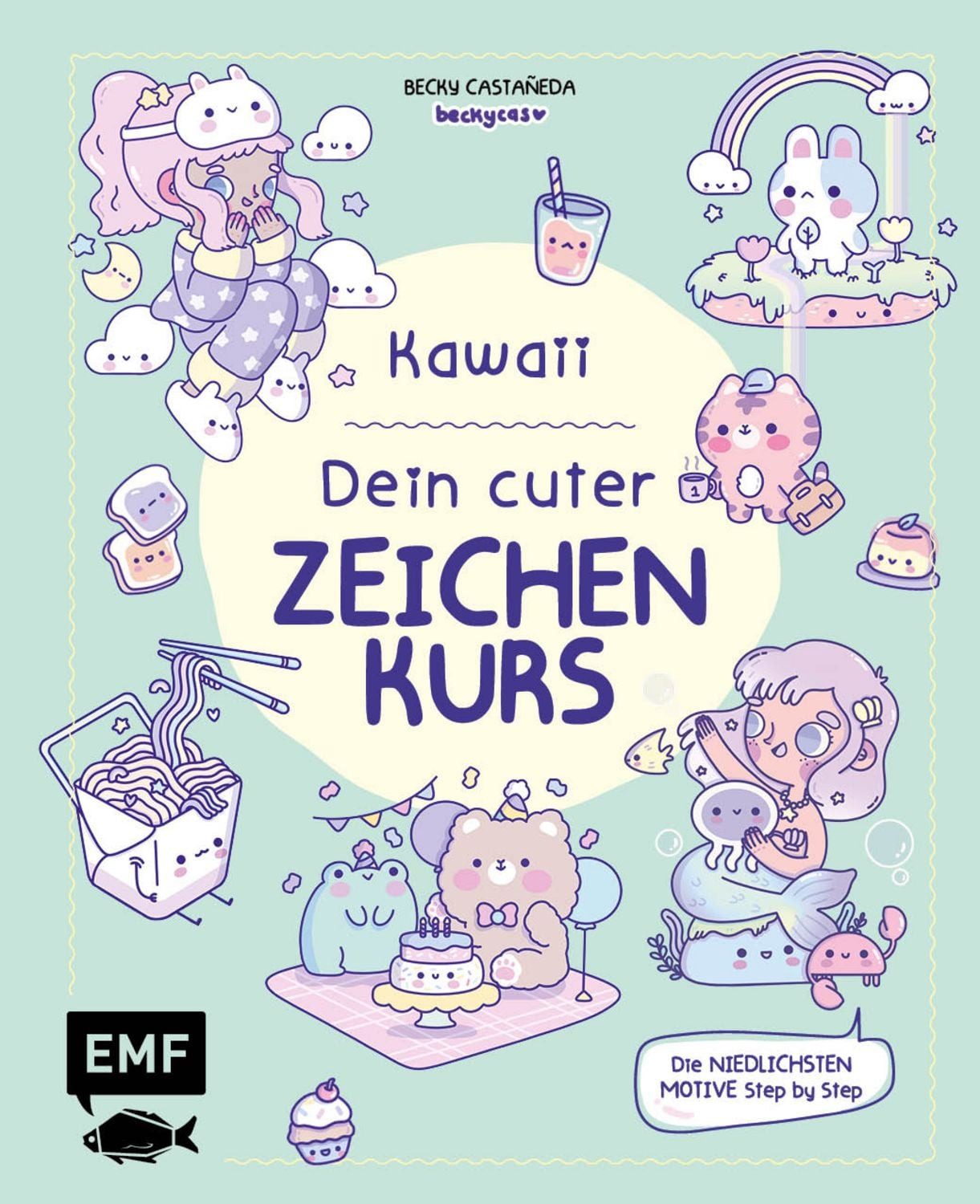 Kawaii! Dein cuter Zeichenkurs / Becky Castañeda