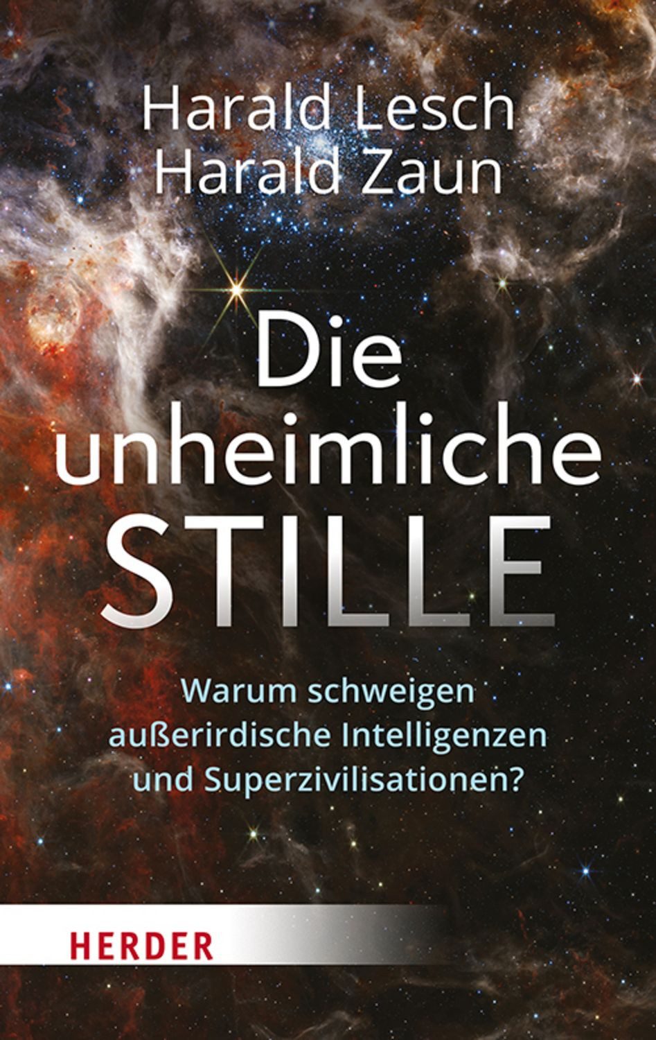Die unheimliche Stille / Harald Lesch, Harald Zaun