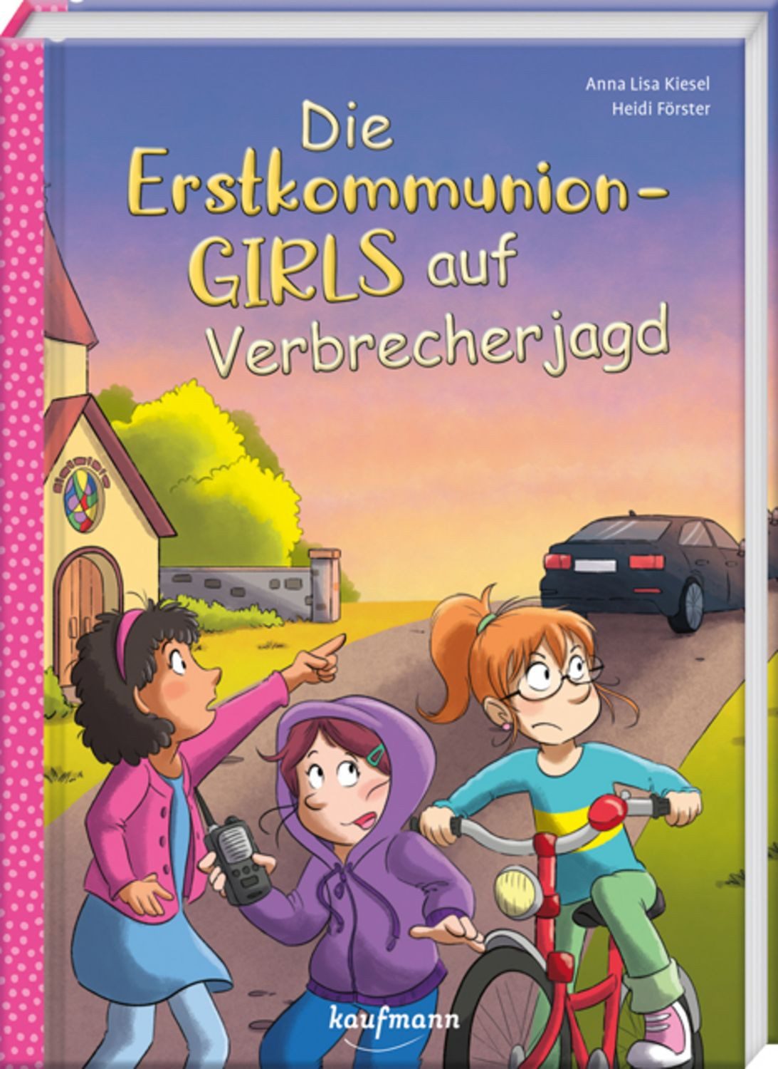 Die Erstkommunion-Girls auf Verbrecherjagd / Anna Lisa Kiesel