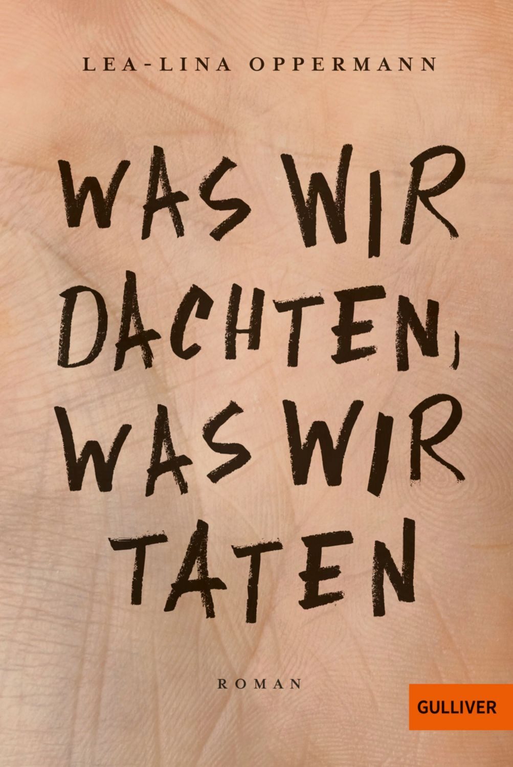 Was wir dachten, was wir taten / Lea-Lina Oppermann