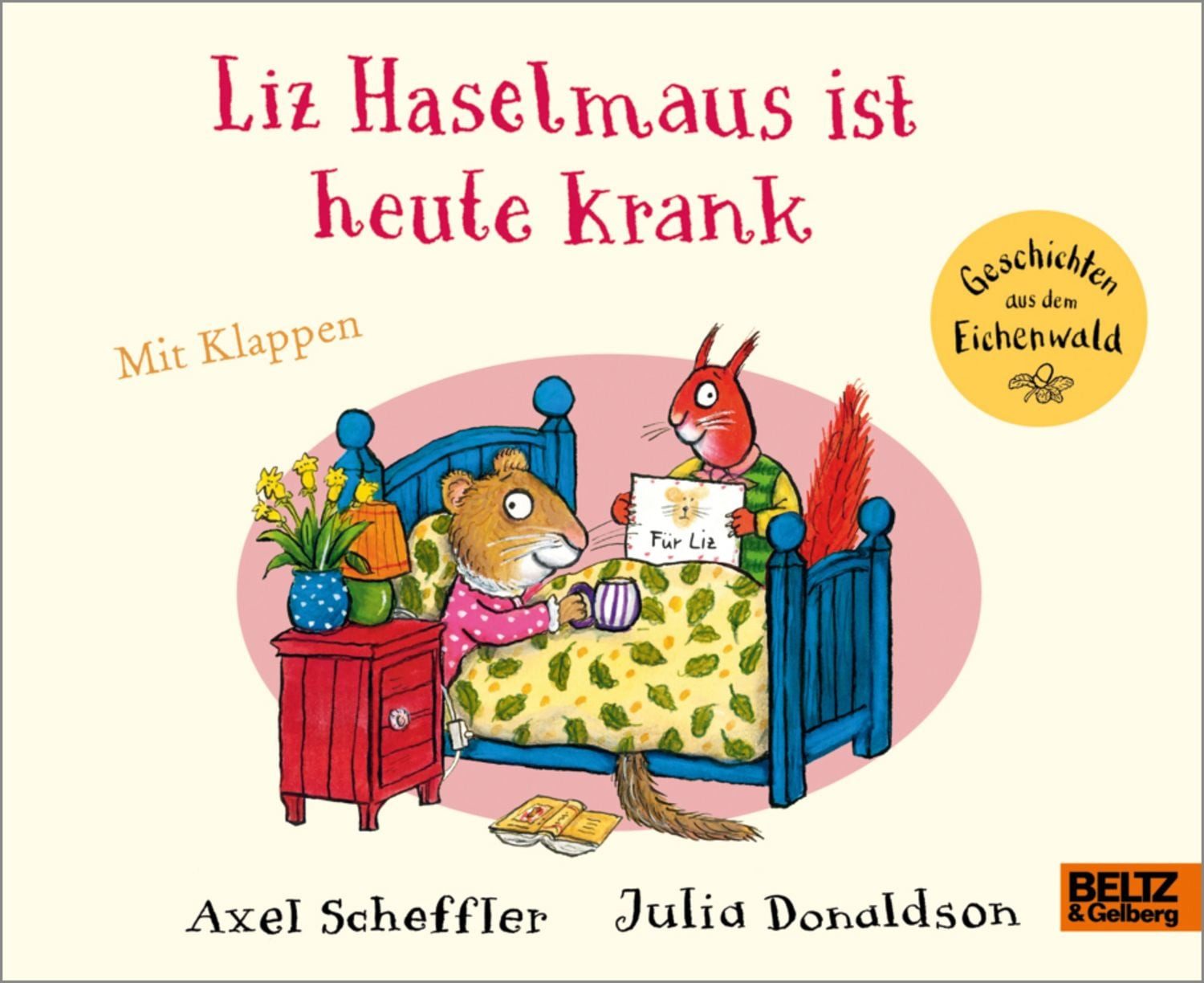 Liz Haselmaus ist heute krank / Axel Scheffler, Julia Donaldson