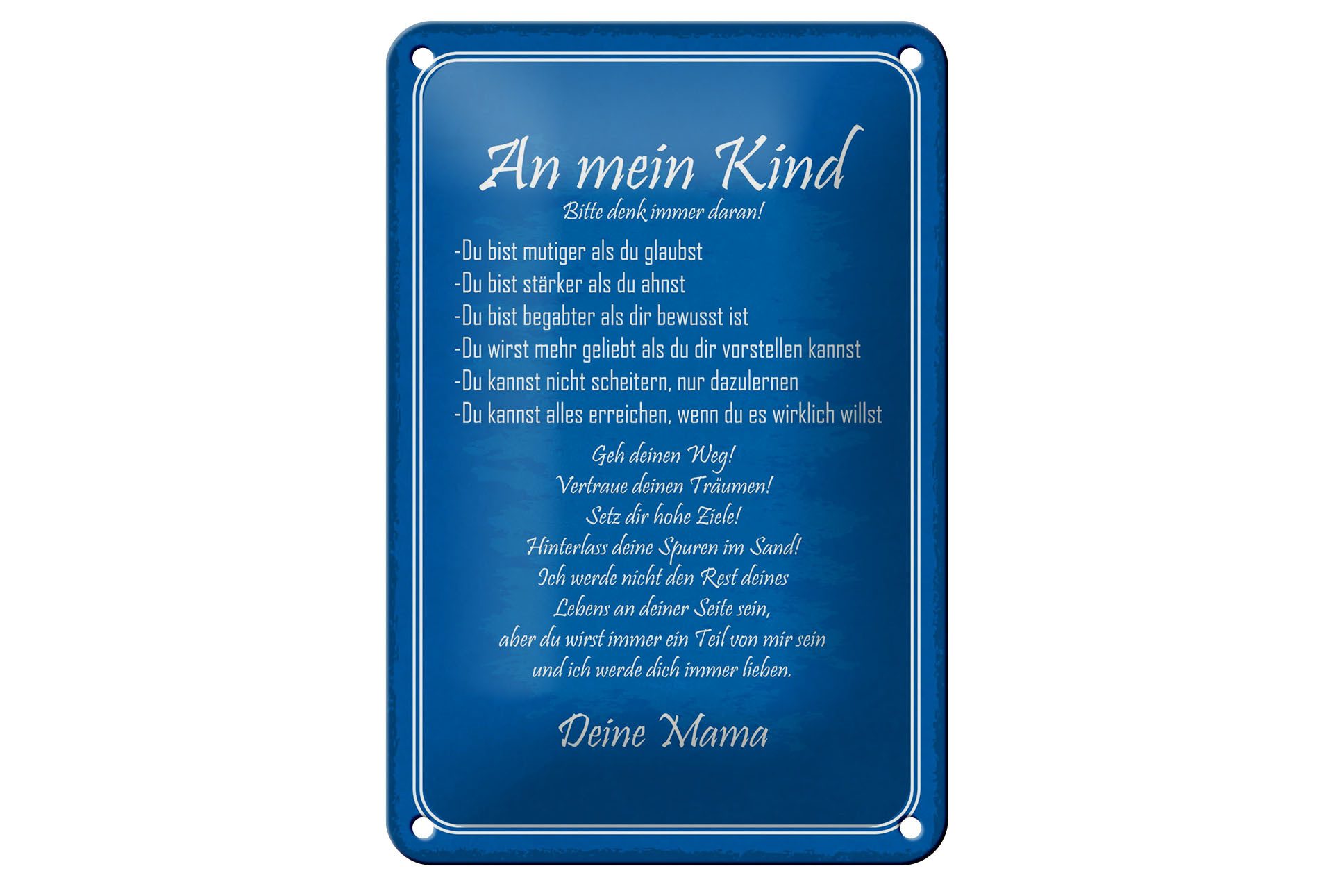 Femer GmbH Metallschild Spruch 12x18 cm An mein Kind Aufzählung Eigenschaften Deine Mama, (1 St), gewölbte Oberfläche, abgerundete Ecken, umgeschlagene Kanten