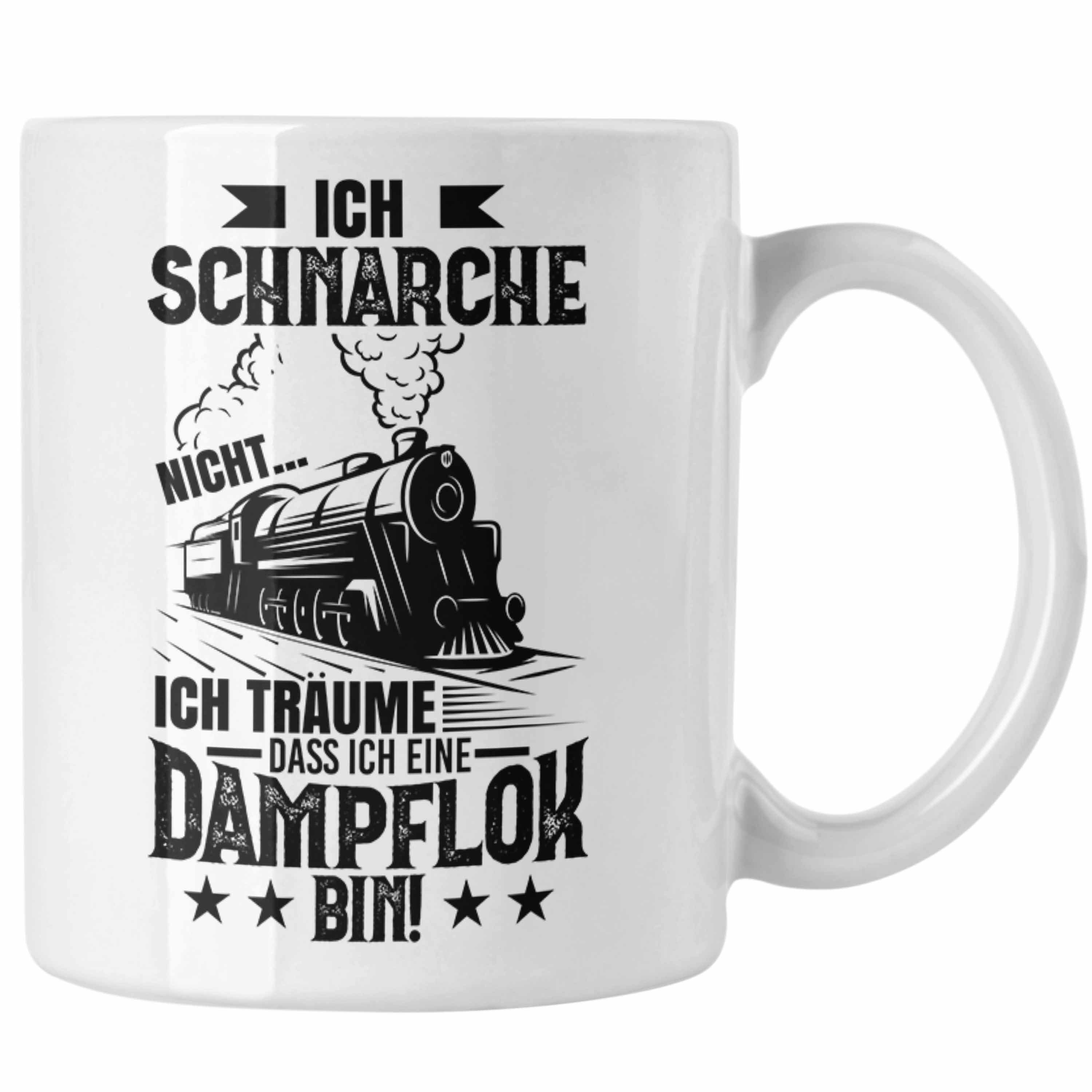 Trendation Tasse Trendation - Ich Schnarche Nicht Dampflock Tasse Geschenk Lustige Geschenkidee Dampflok Sprüche Weiss