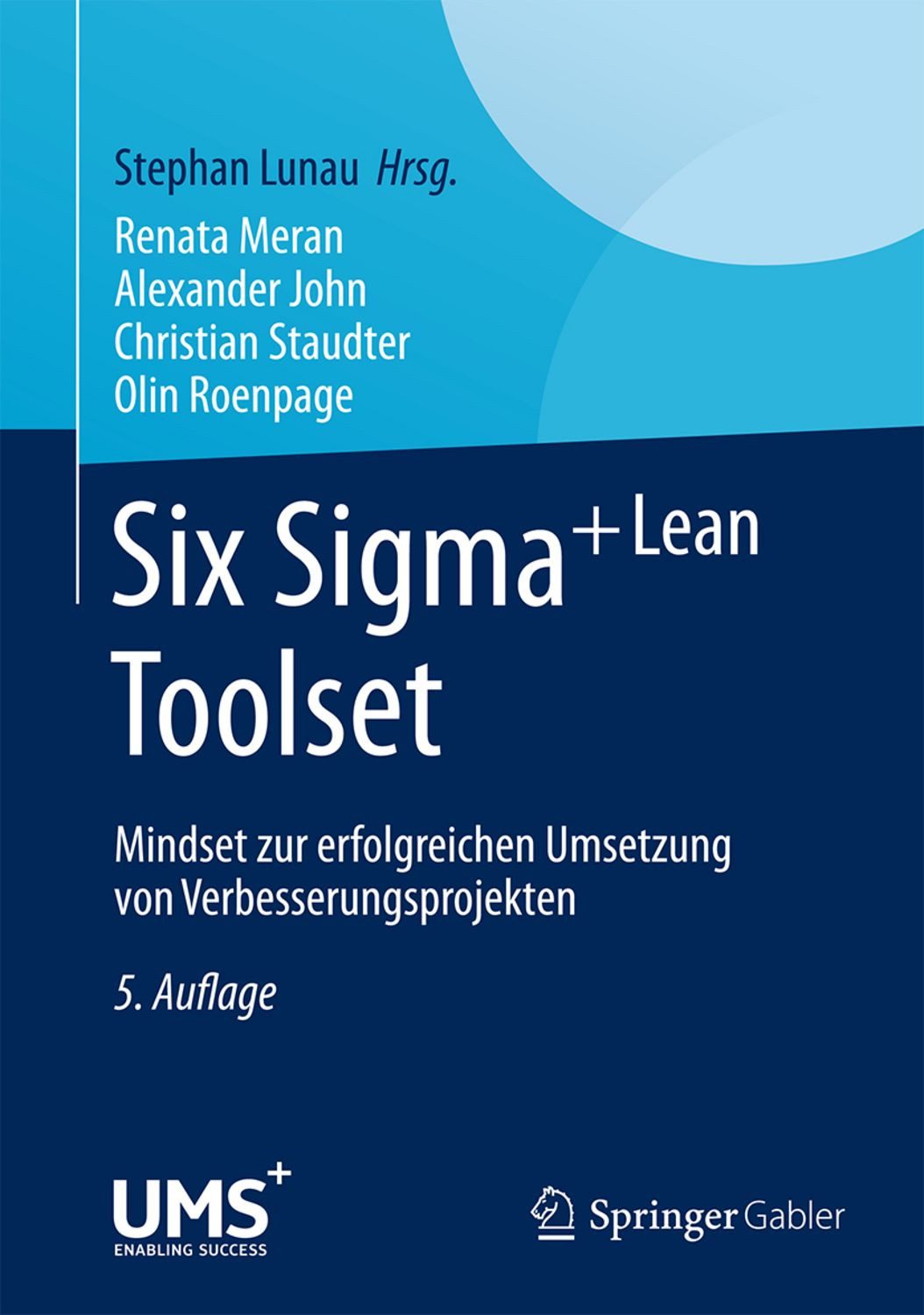 Six Sigma+Lean Toolset / Renata Meran, Alexander John, Christian Staudter, Olin Roenpage