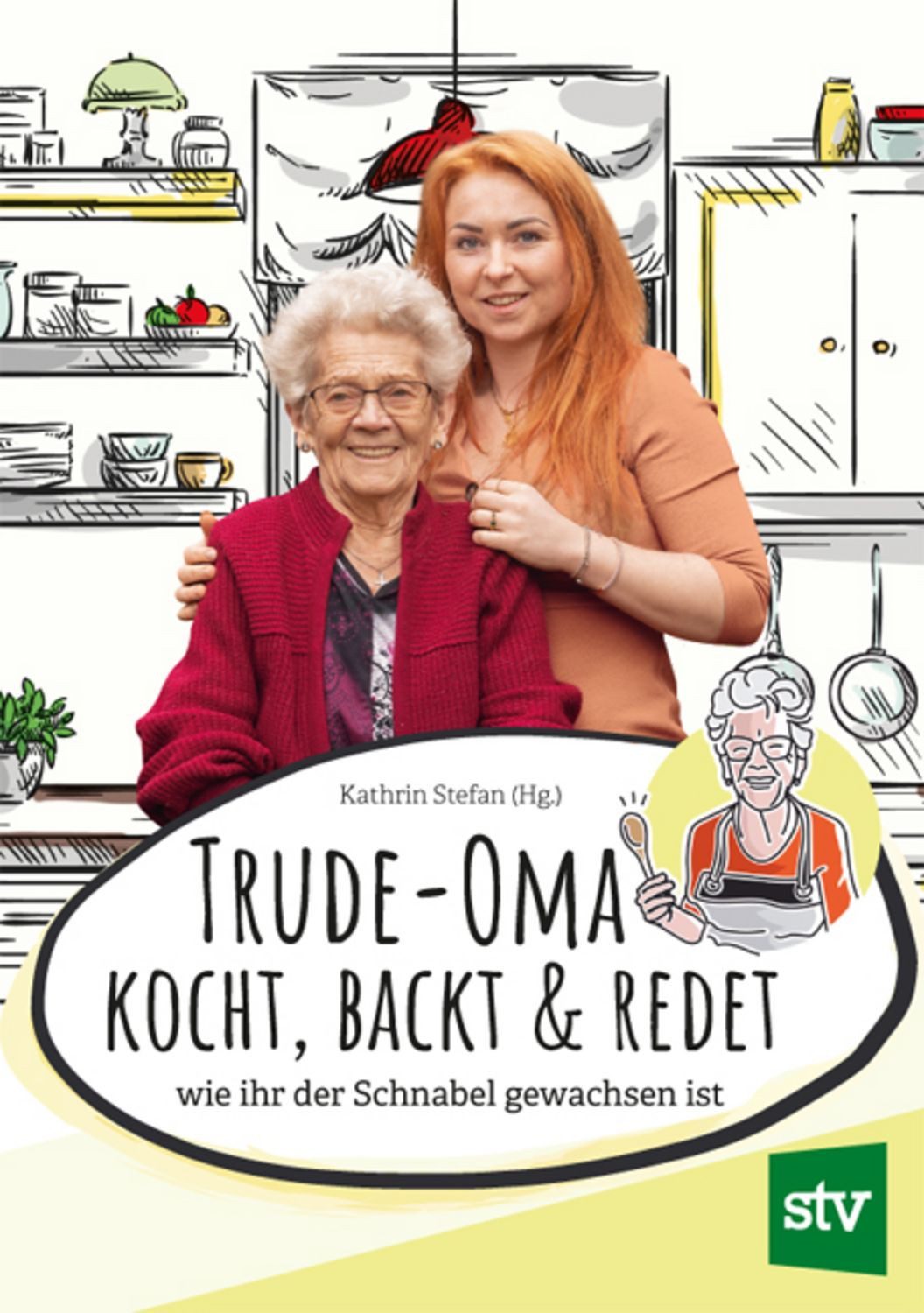 Trude-Oma kocht, backt & redet / Gertrude Lechner