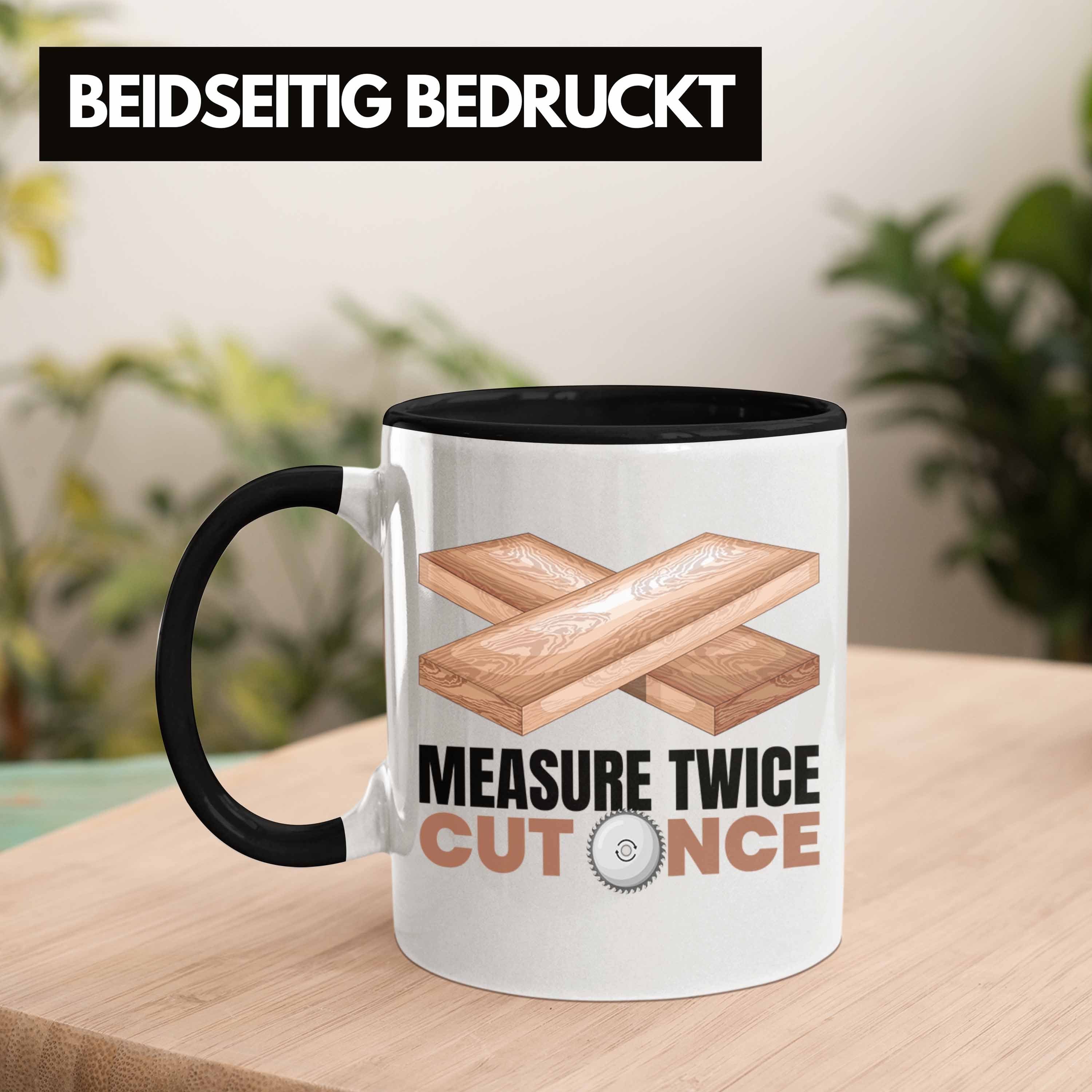 Measure Geschenk Tasse Holzarbeiter Tasse Spruch Cu Schreiner Twice Trendation Tischler Schwarz