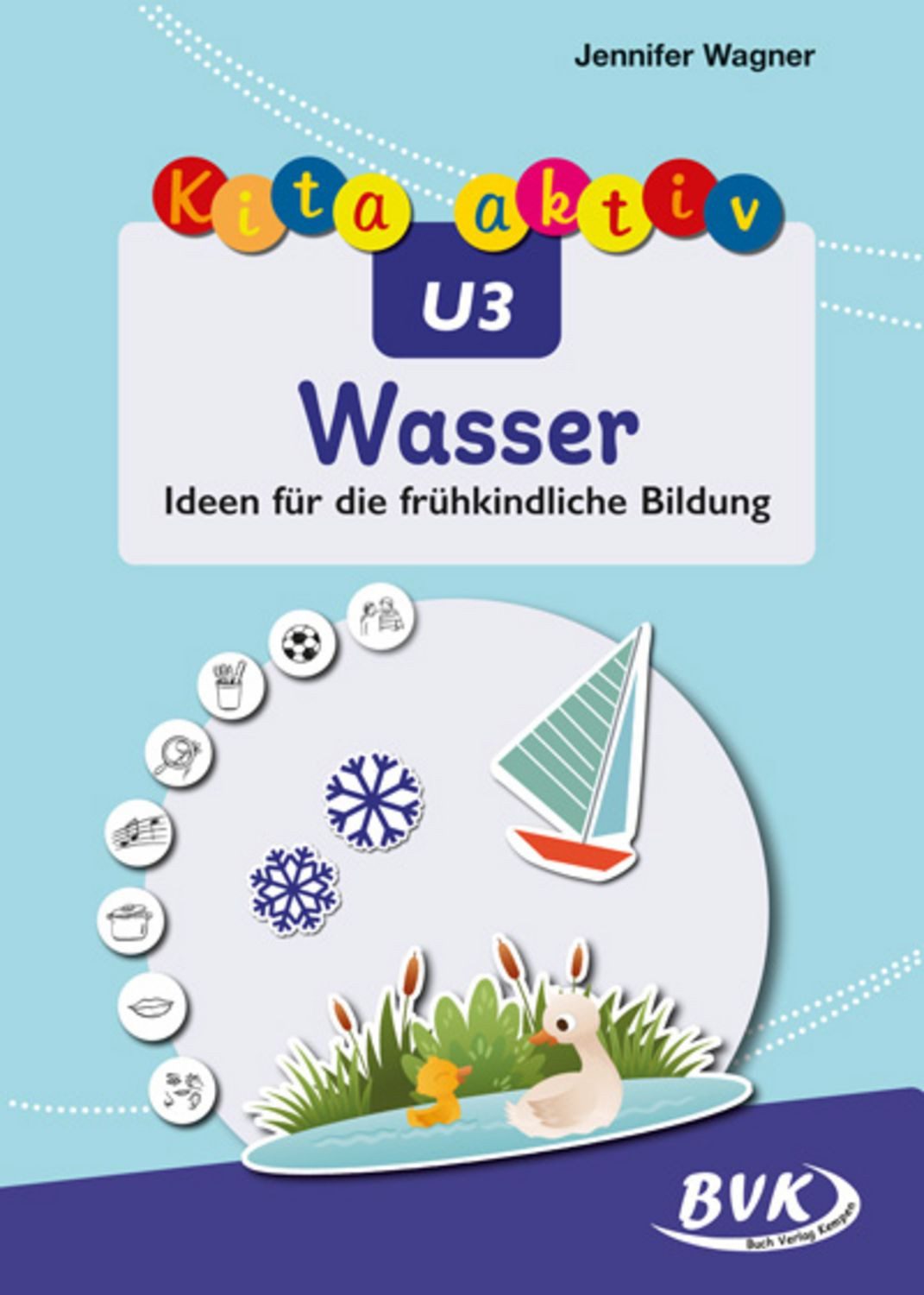 Kita aktiv U3 Wasser / Jennifer Wagner