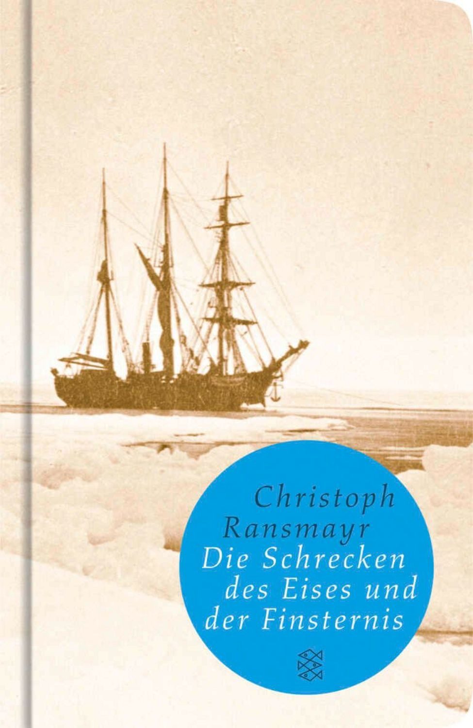 Die Schrecken des Eises und der Finsternis / Christoph Ransmayr