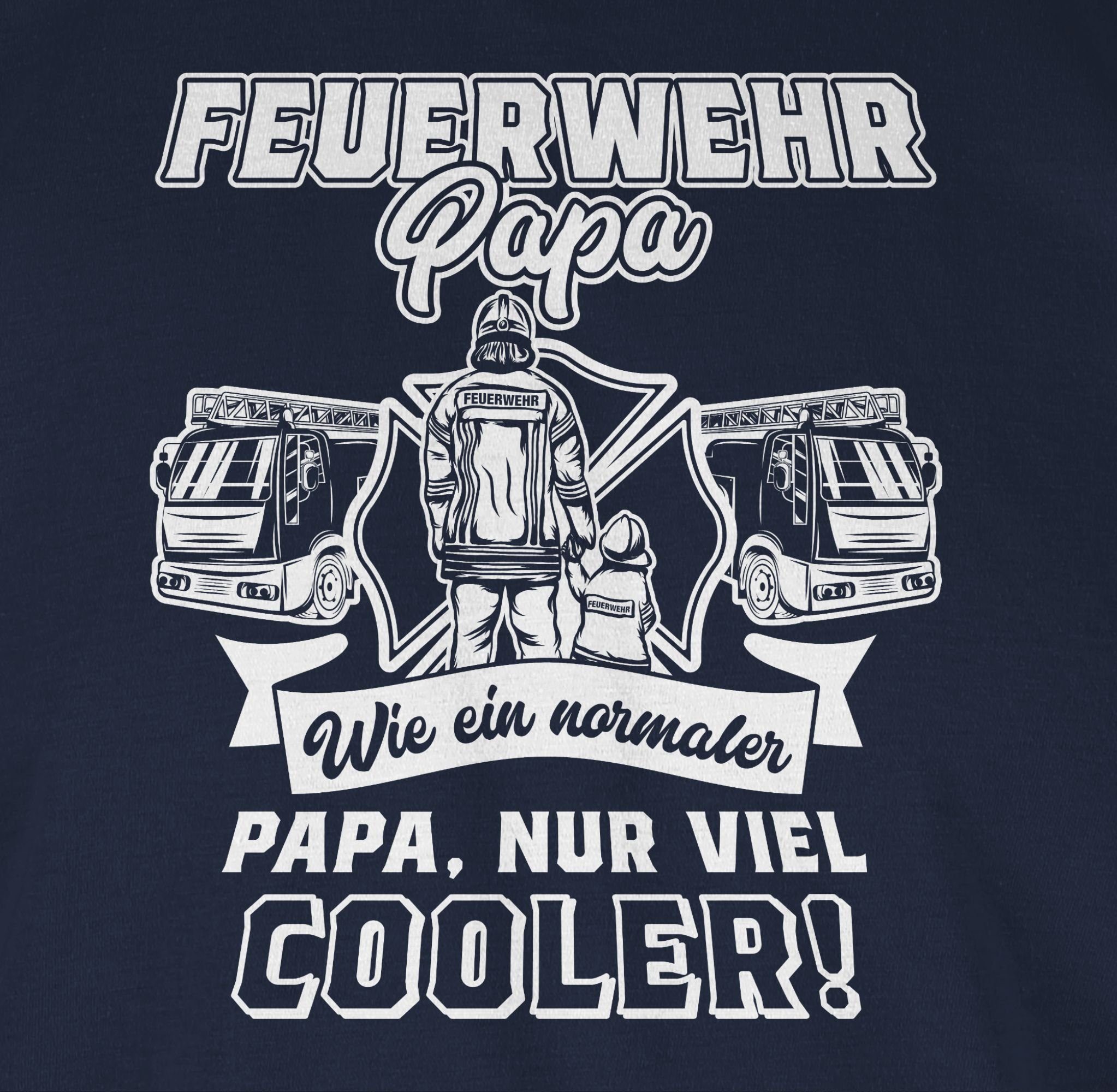 normaler nur Geschenk Shirtracer cooler Navy T-Shirt Vatertag Weiß Papa wie Papa für Blau 1 ein Papa Feuerwehr