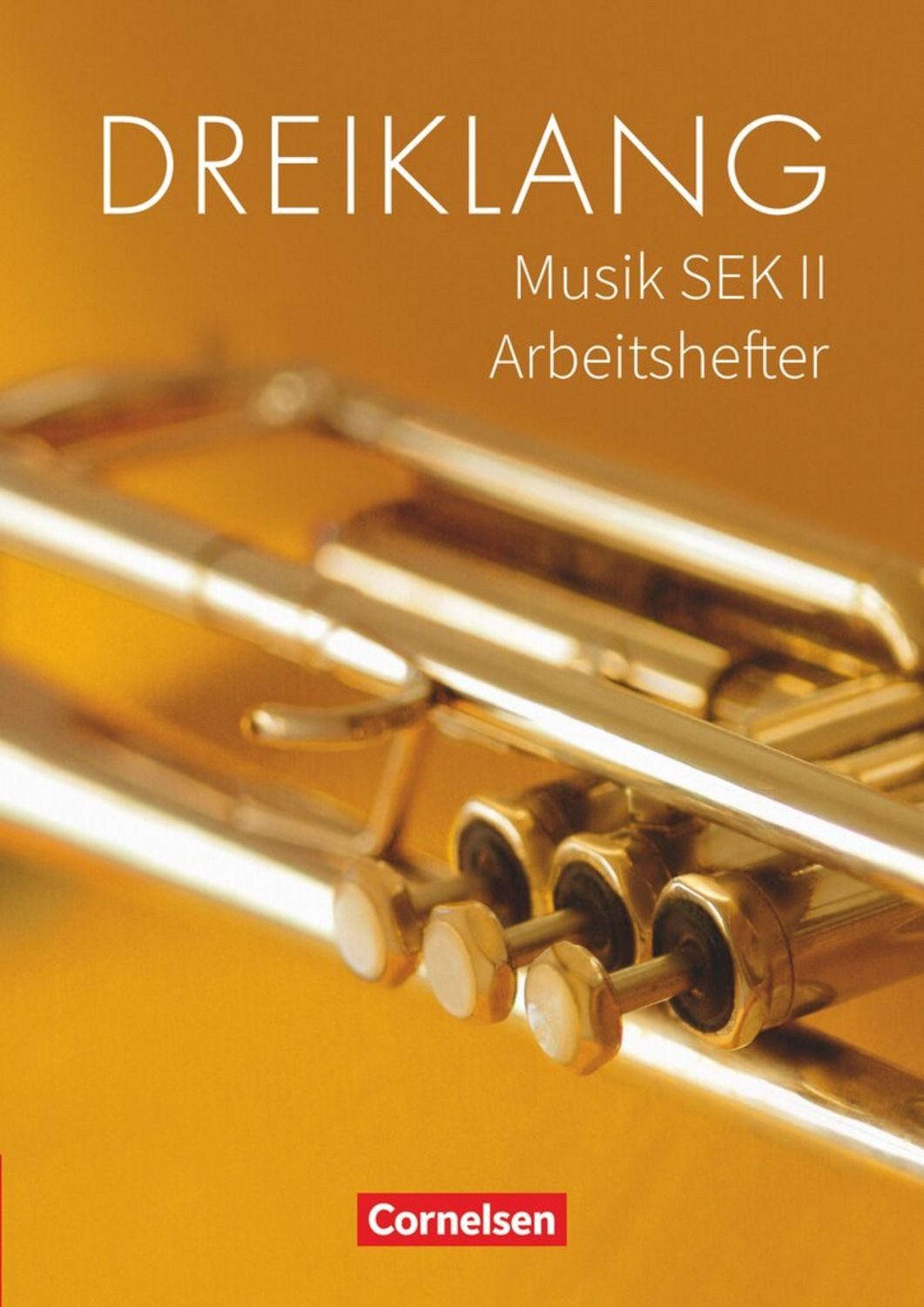 Dreiklang - Sekundarstufe II - 11.-13. Schuljahr / Ines Mainz, Georg Maas, Stefan Auerswald, Oliver Krämer, Kaspar D. Mainz