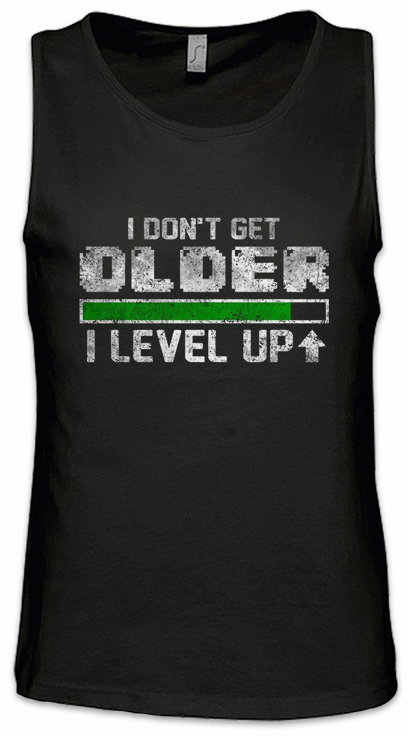 Tanktop I Don't Get Older I Level Up Ärmelloses T-Shirt Lvl Gamer Gaming Video