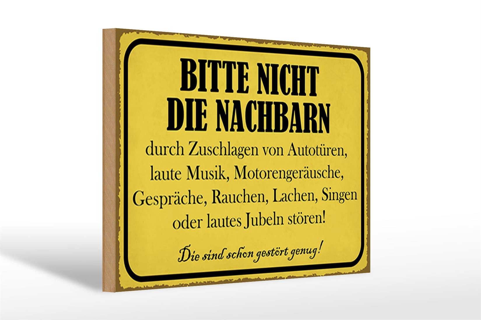 Femer GmbH Holzbild Hinweis 30x20cm bitte nicht die Nachbarn stören, Hinweise und Warnungen (1 St), Glatte Holzfaserplatte (MDF), vorn beschichtet