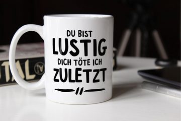 MoonWorks Tasse Kaffee-Tasse Du bist lustig dich töte ich zuletzt Spruch-Tasse Sprüche Quote Büro BürotasseMoonWorks®, Keramik