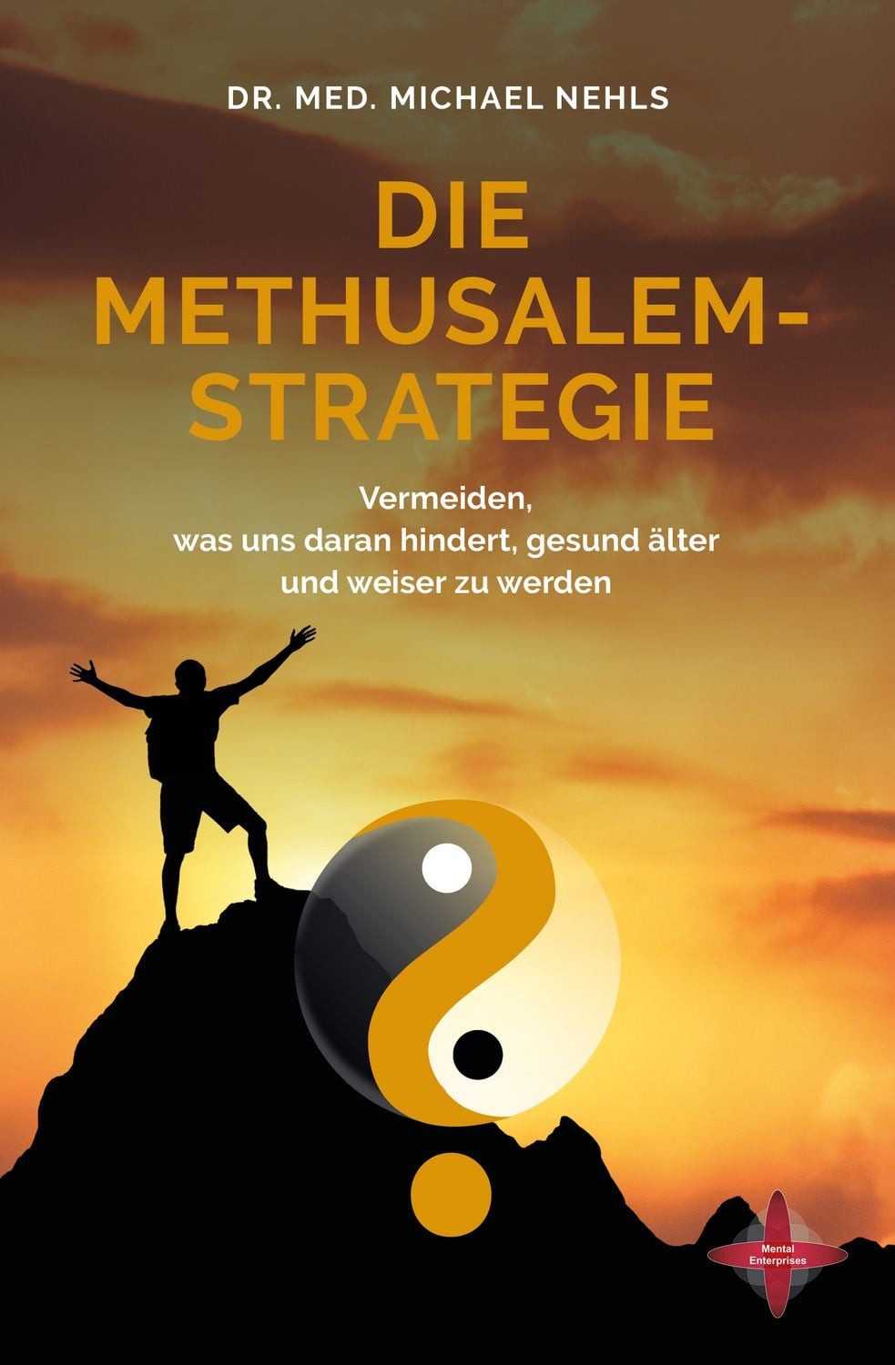 Die Methusalem-Strategie / Michael Nehls