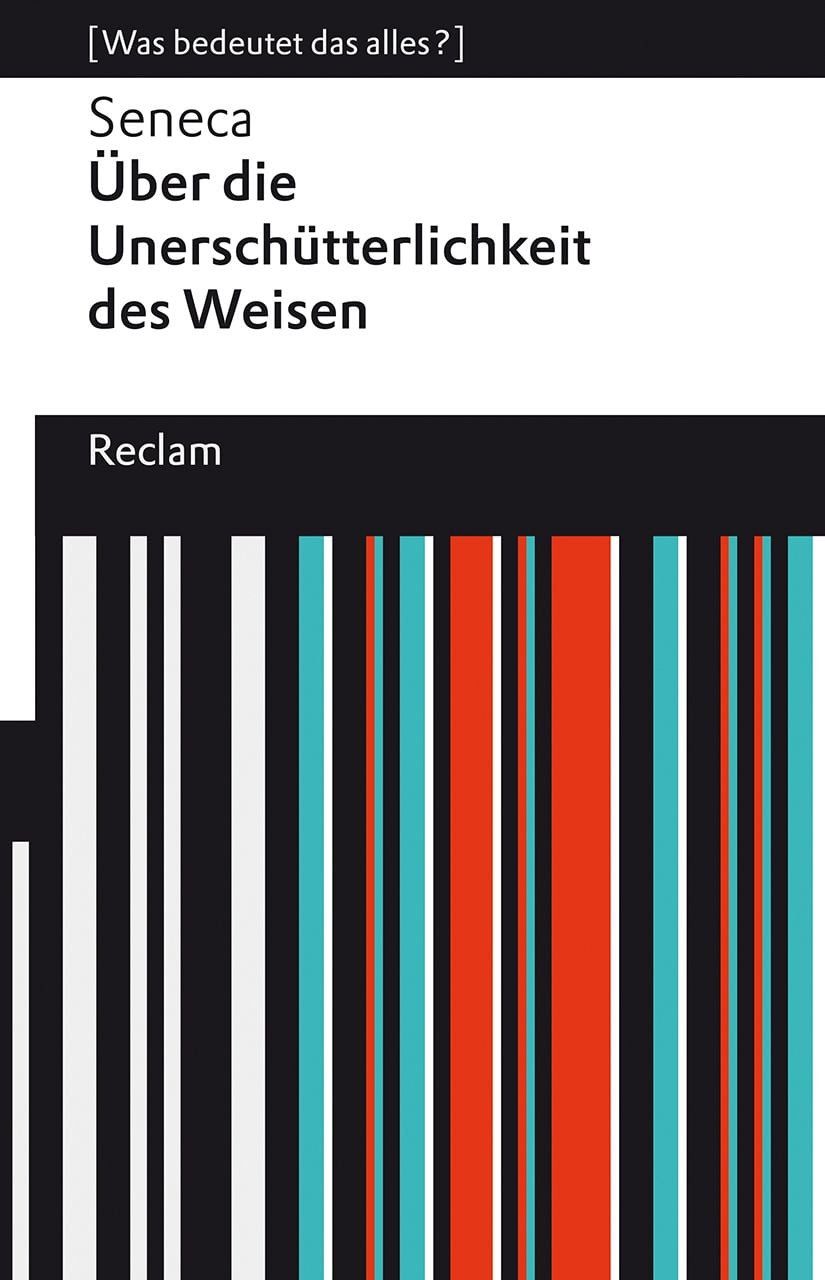 Lexikon Über die Unerschütterlichkeit des Weisen [Was bedeutet das alles?] – S Seneca