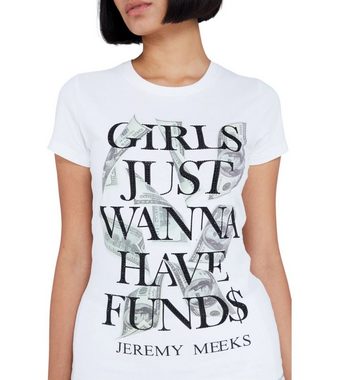 JEREMY MEEKS Rundhalsshirt JEREMY MEEKS Damen Sommer-Shirt Agazio Girls just wanna have Funds Sommer-Shirt Weiß