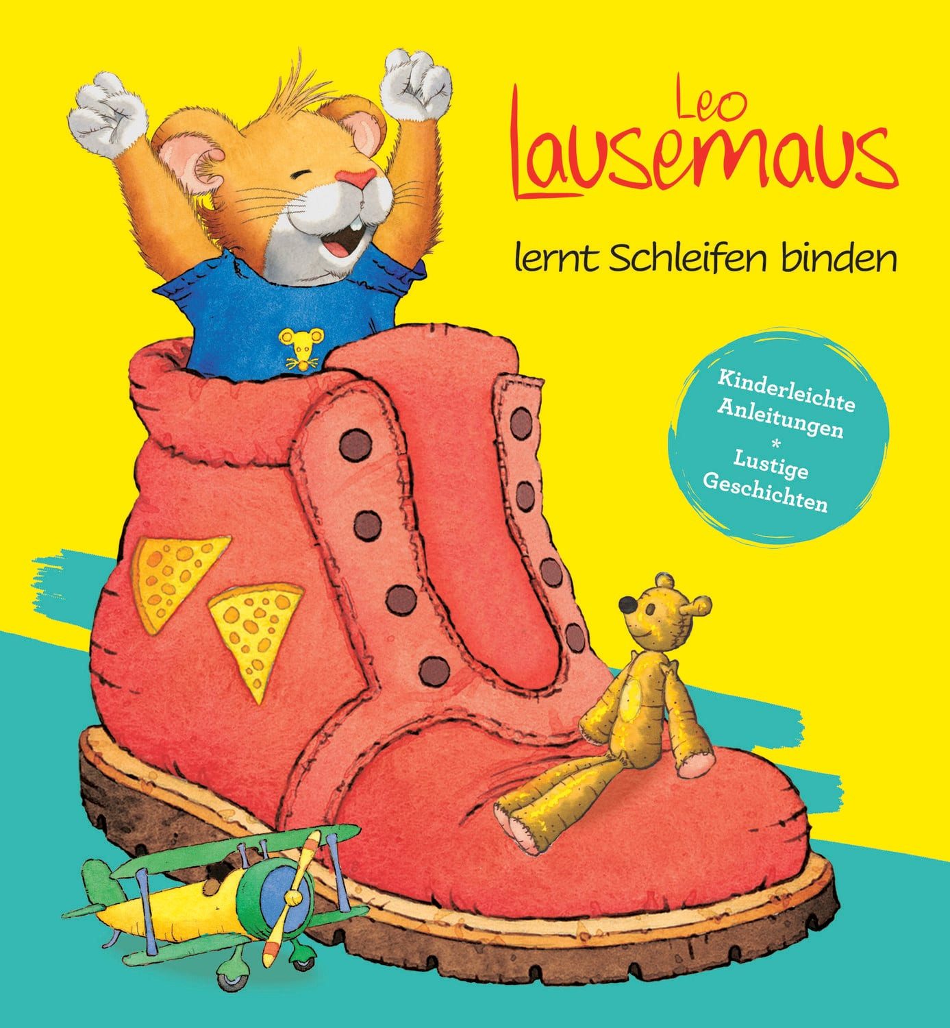 Leo Lausemaus lernt Schleifen binden - Kinderleichte Anleitungen Lusti / Sophia Witt
