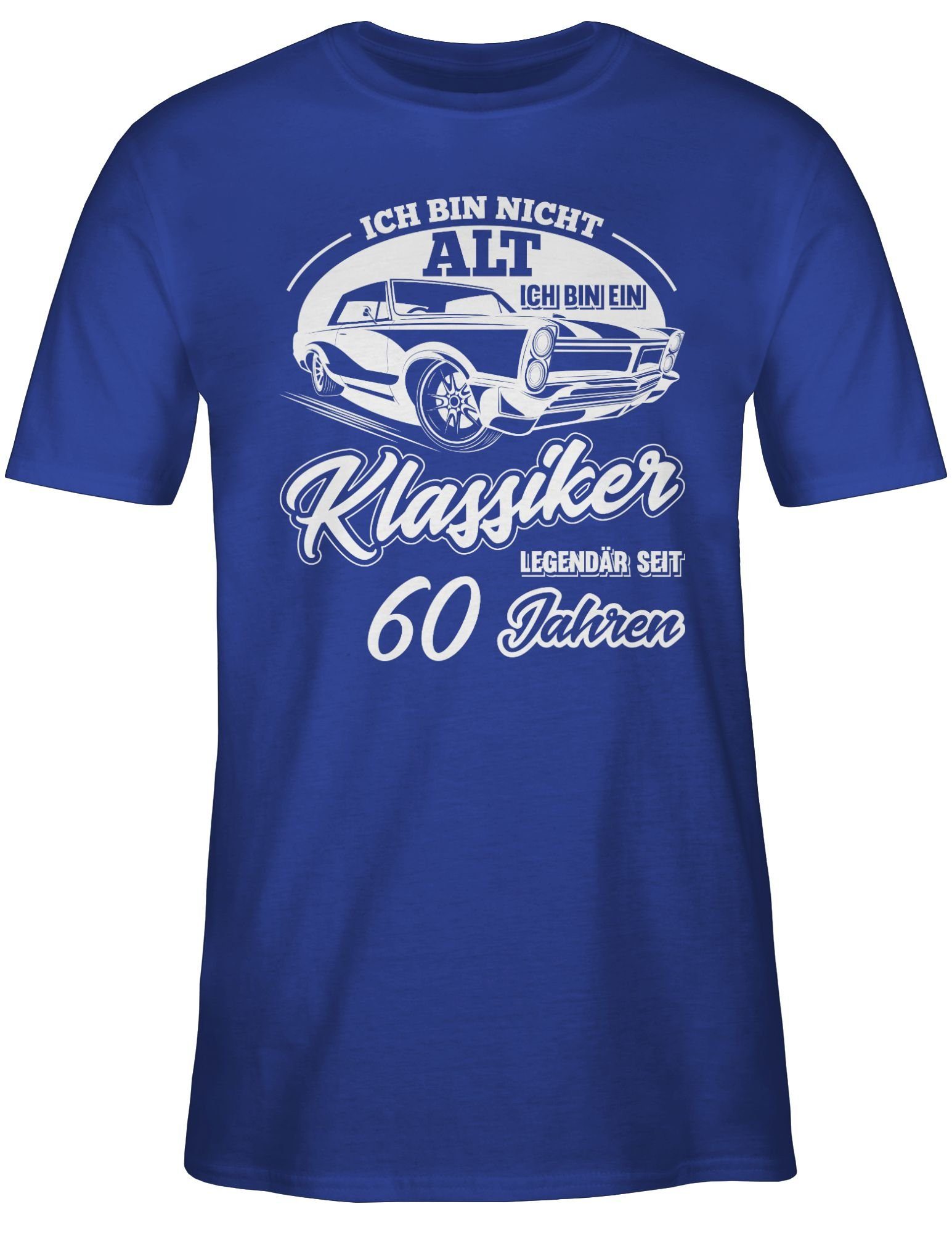 nicht bin ich Geburtstag Sechzig bin ein Royalblau Klassiker alt 60. Shirtracer 2 T-Shirt Ich