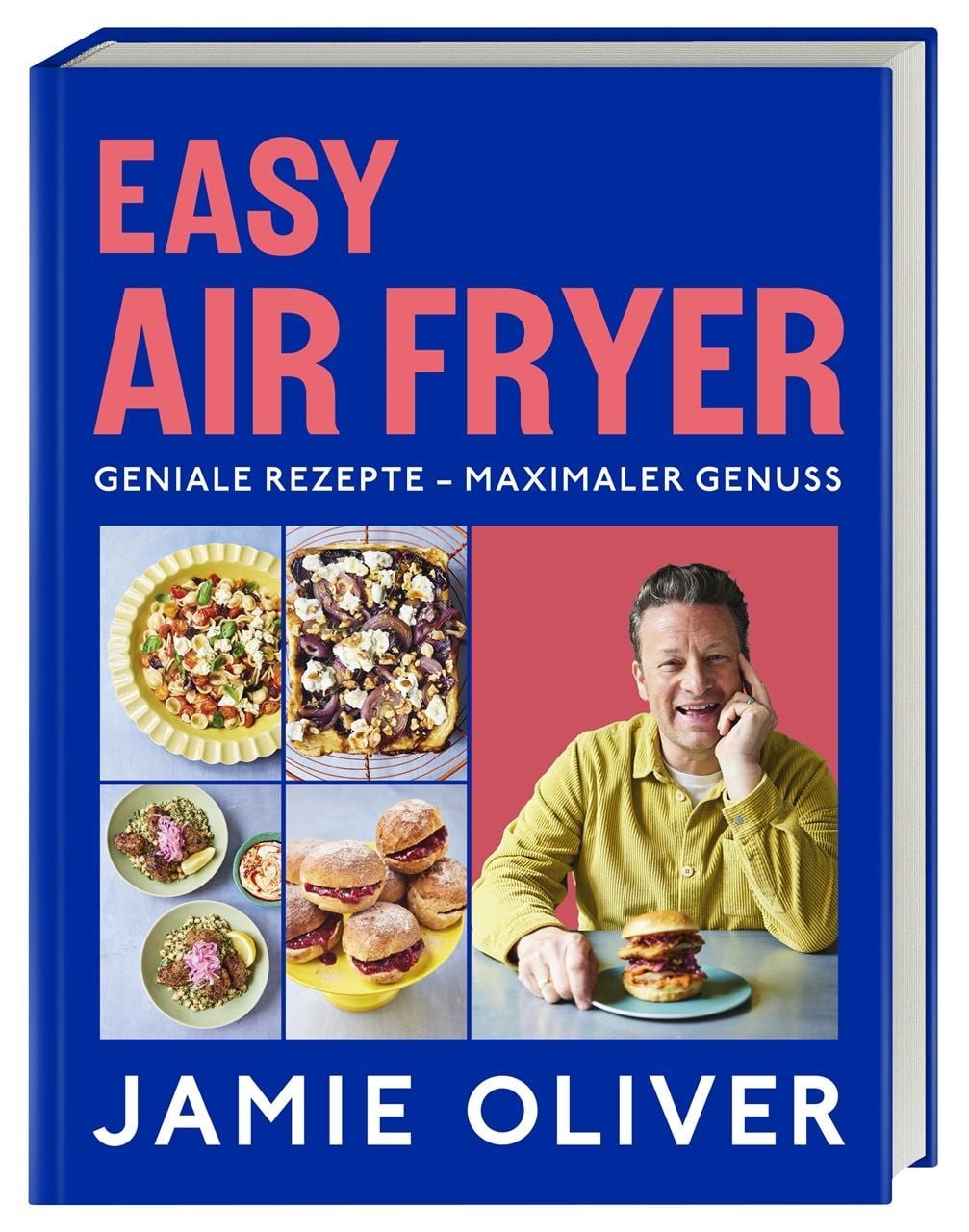 Easy Air Fryer / Jamie Oliver, Geniale Rezepte - Maximaler Genuss mit Ihrer Heißluftfritteuse