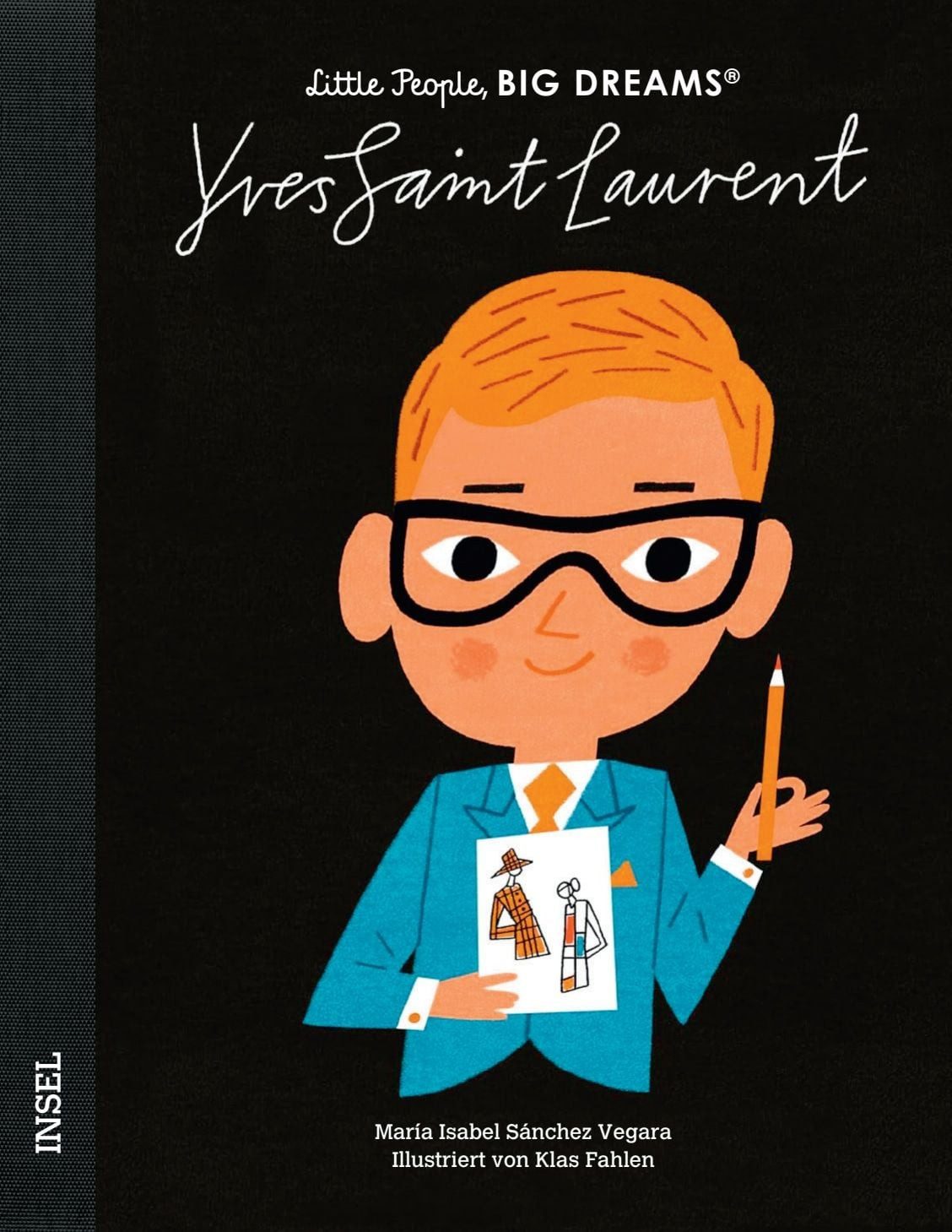 Kinderbuch Yves Saint Laurent – Little People, BIG DREAMS (Deutsche Ausgabe) Der María Isabel Sánchez Vegara