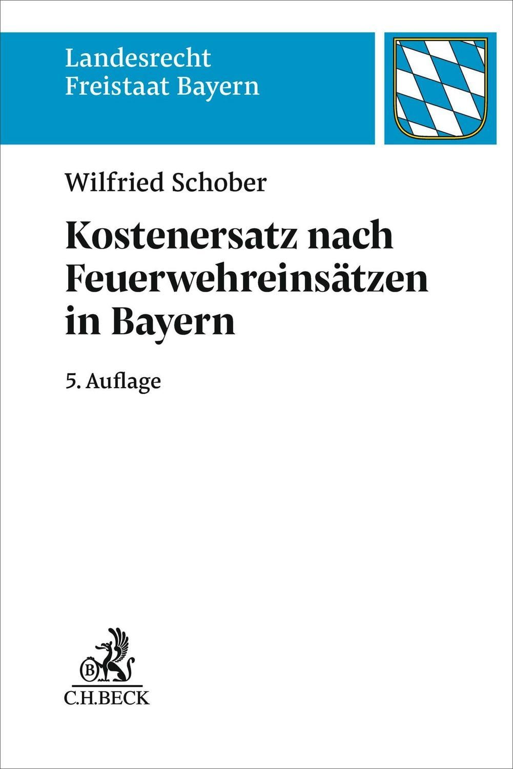 Kostenersatz nach Feuerwehreinsätzen in Bayern / Wilfried Schober