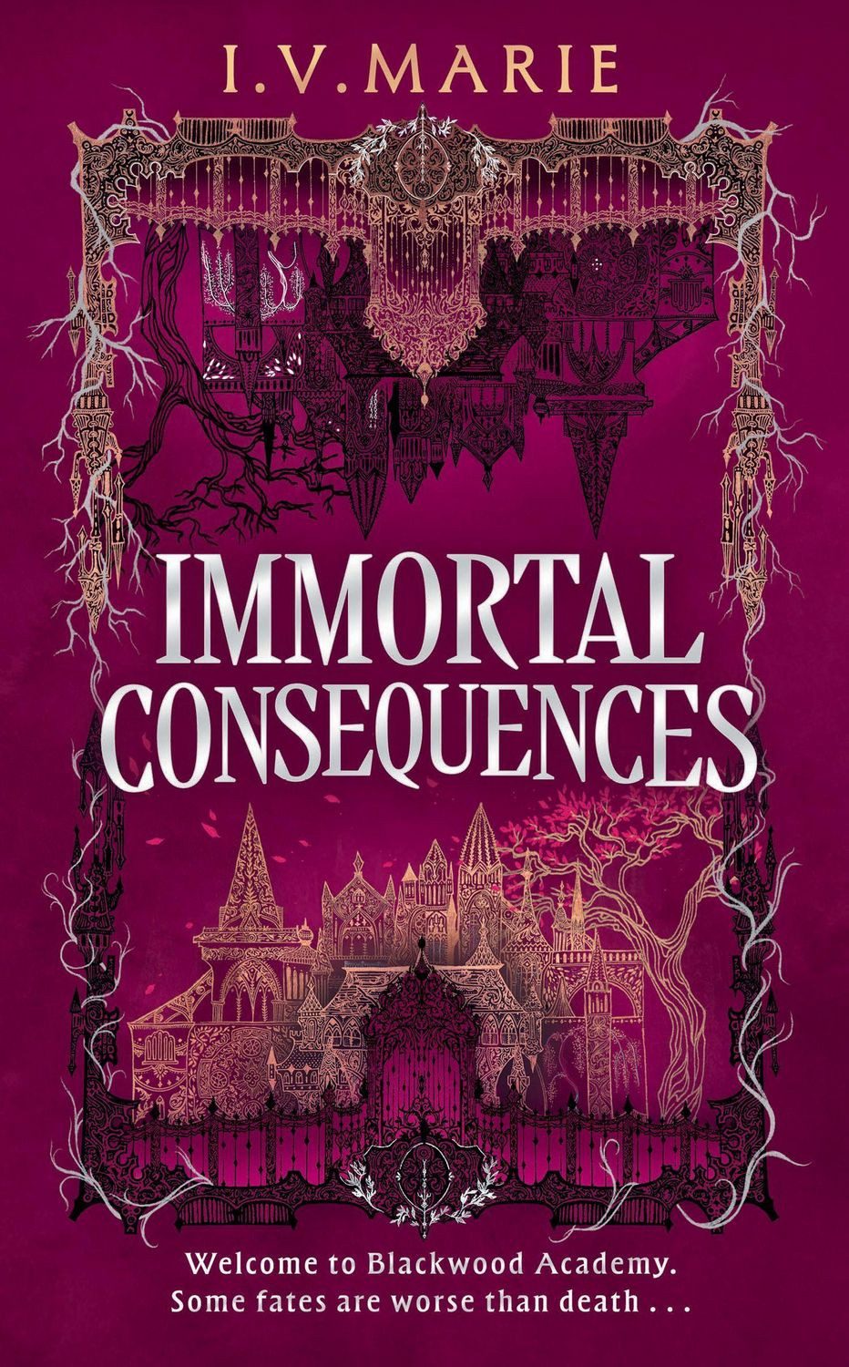 Immortal Consequences. / I. V. Marie, The Souls of Blackwood Academy 1