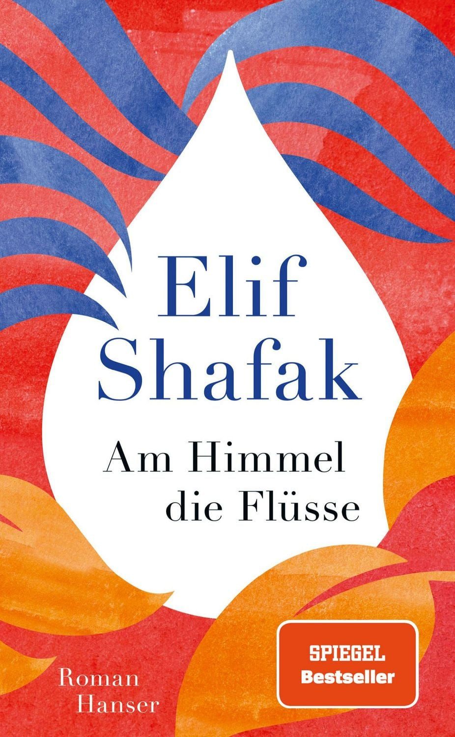 Am Himmel die Flüsse / Elif Shafak