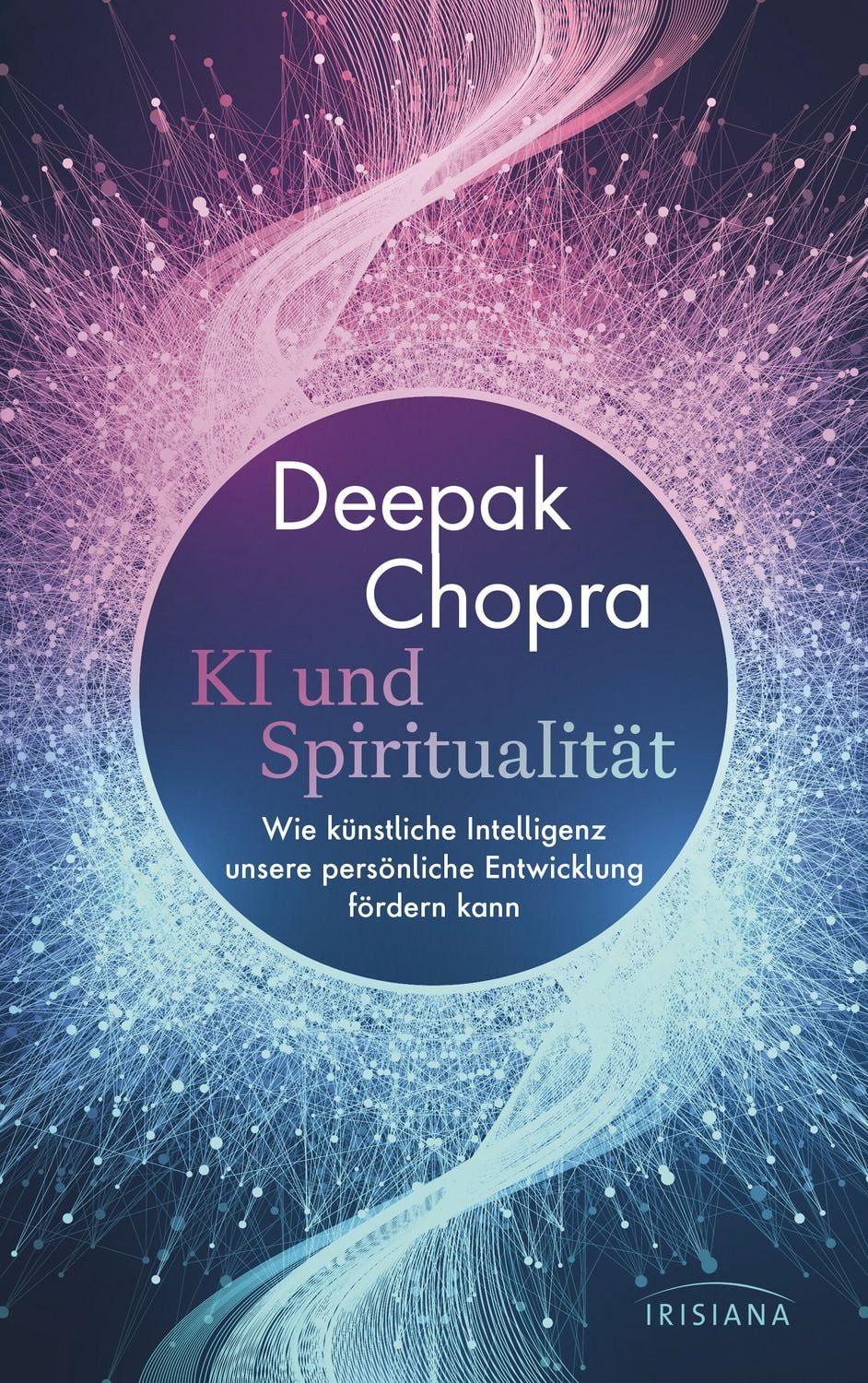 Ratgeber KI und Spiritualität Wie künstliche Intelligenz unsere persönliche Ent Deepak Chopra