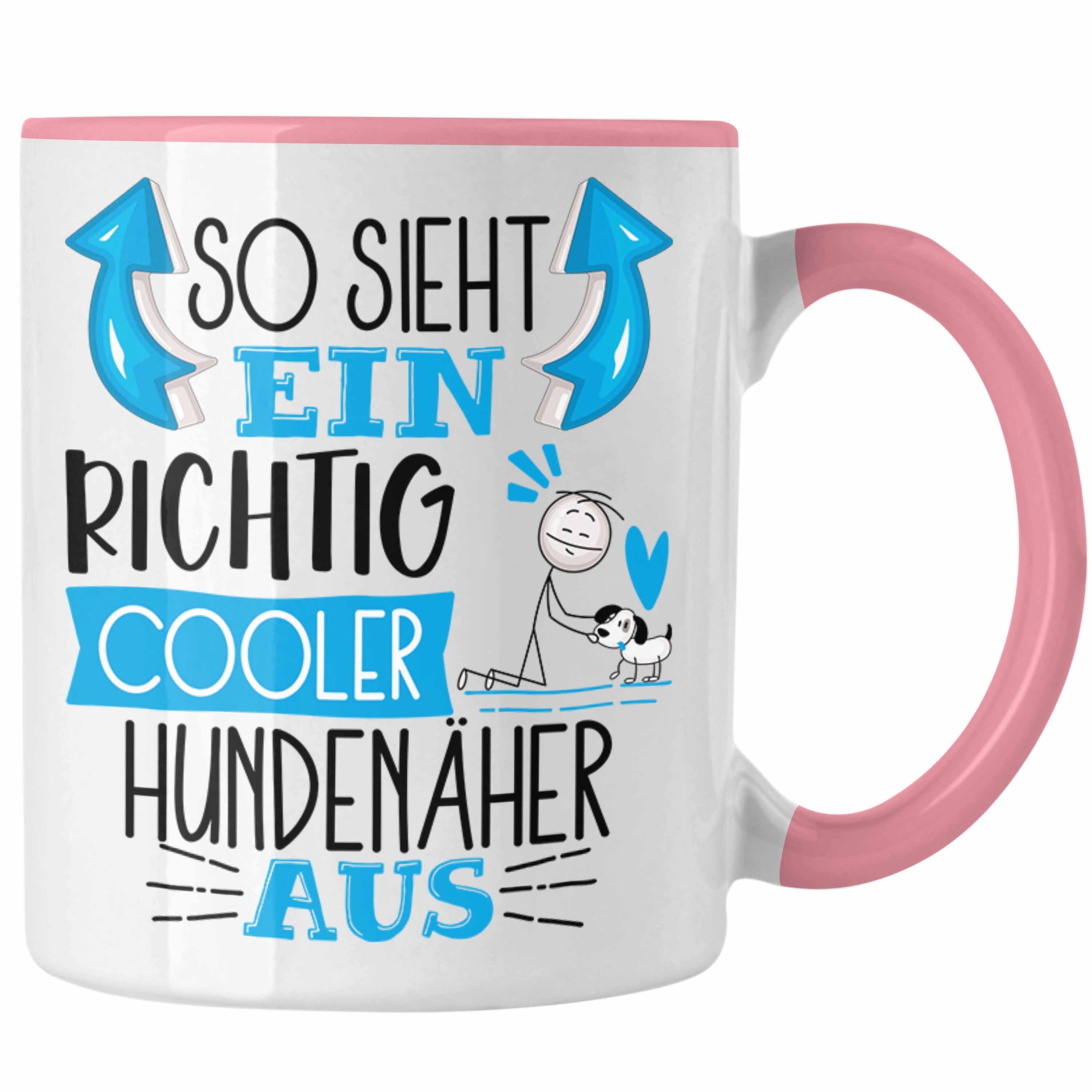 Trendation Tasse Hundenäher Tasse So Sieht Ein Richtig Cooler Hundenäher Aus Geschenk L Rosa