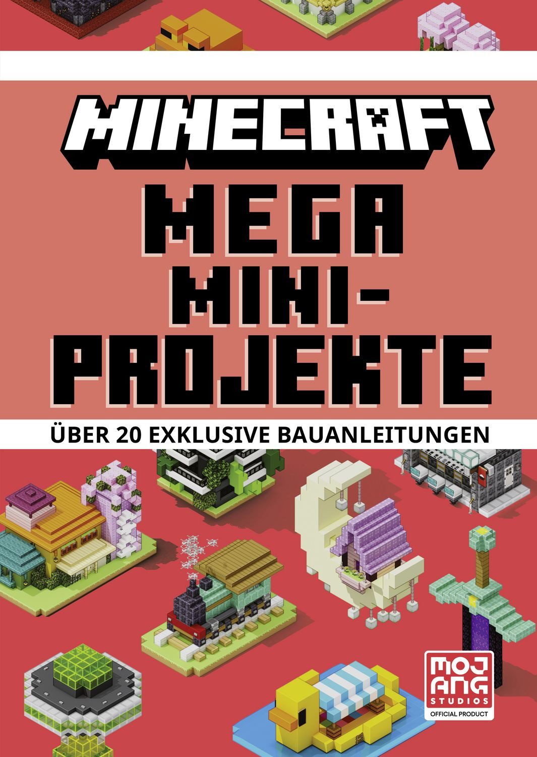 Minecraft Mega Mini-Projekte. Über 20 exklusive Bauanleitungen / Minecraft, Mojang AB, SPIEGEL-Bestseller